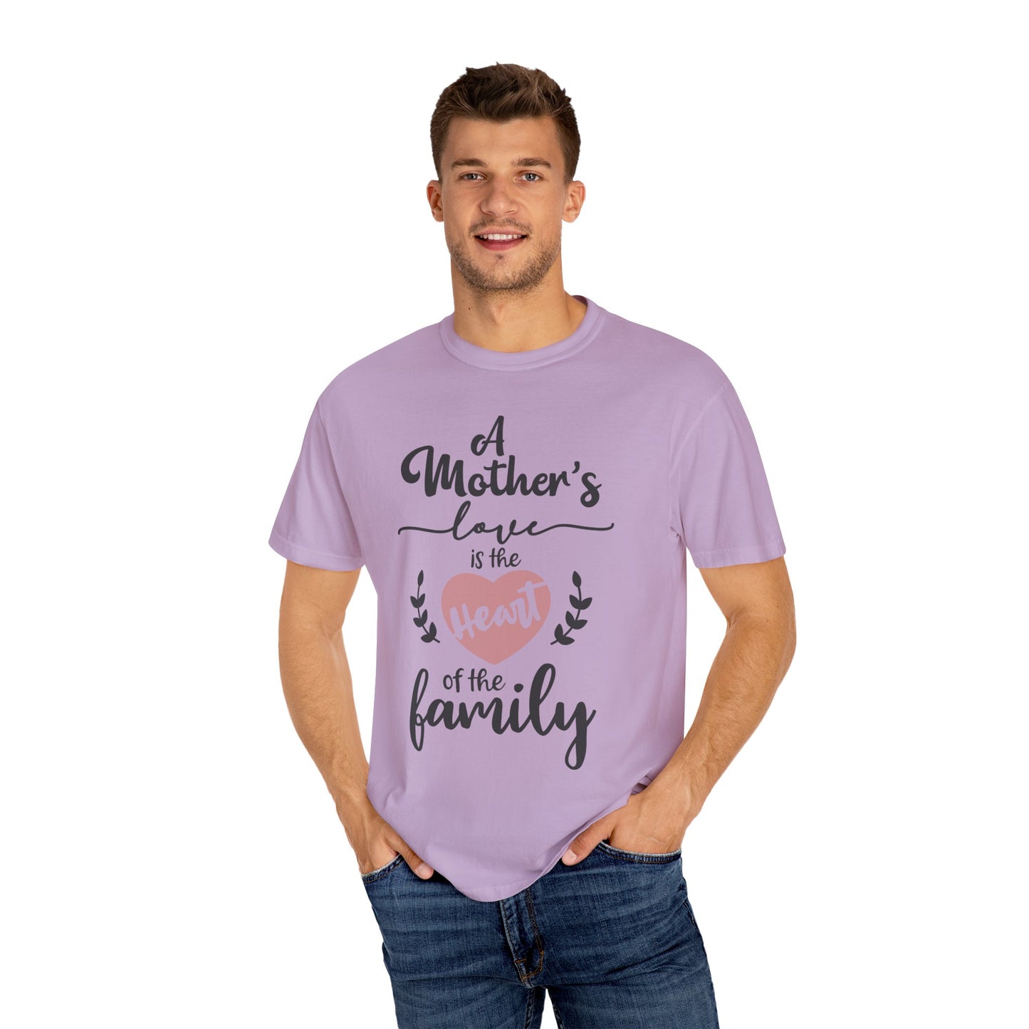 Mother's love is the heart of the family - Unisex Garment-Dyed T-shirt