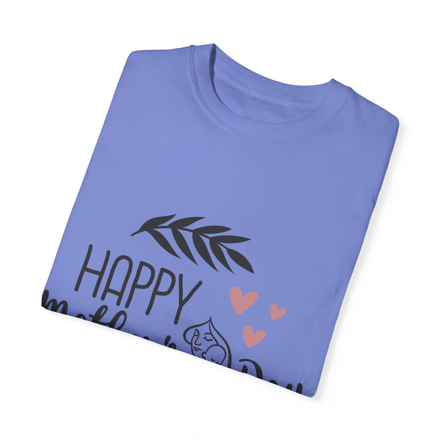 Happy Mother's Day - Unisex Garment-Dyed T-shirt