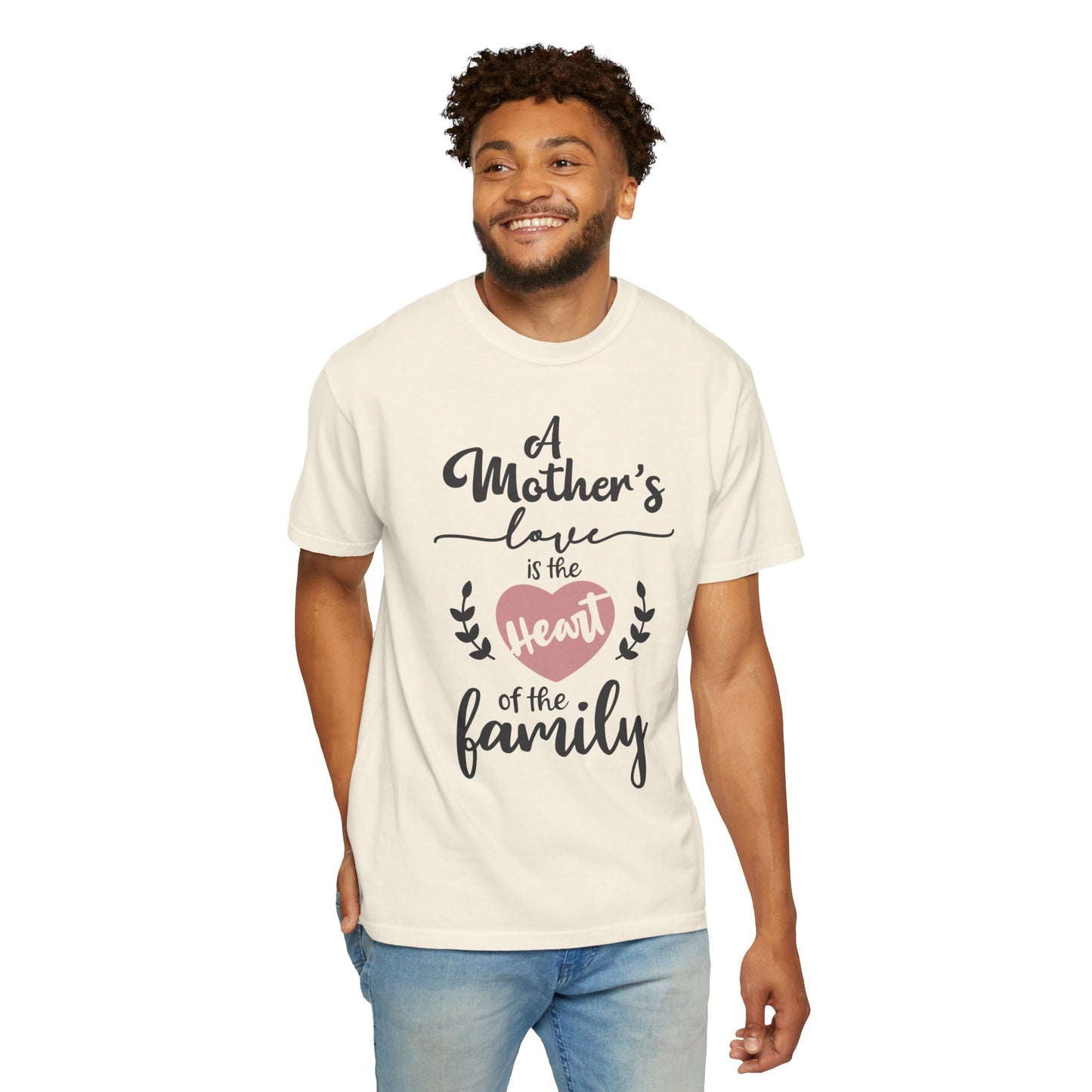 Mother's love is the heart of the family - Unisex Garment-Dyed T-shirt