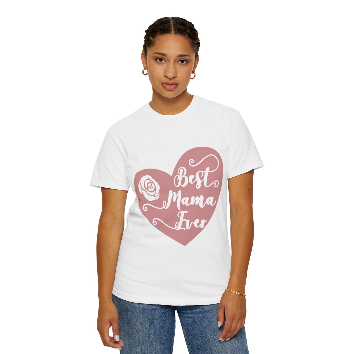 Best mama ever - Unisex Garment-Dyed T-shirt