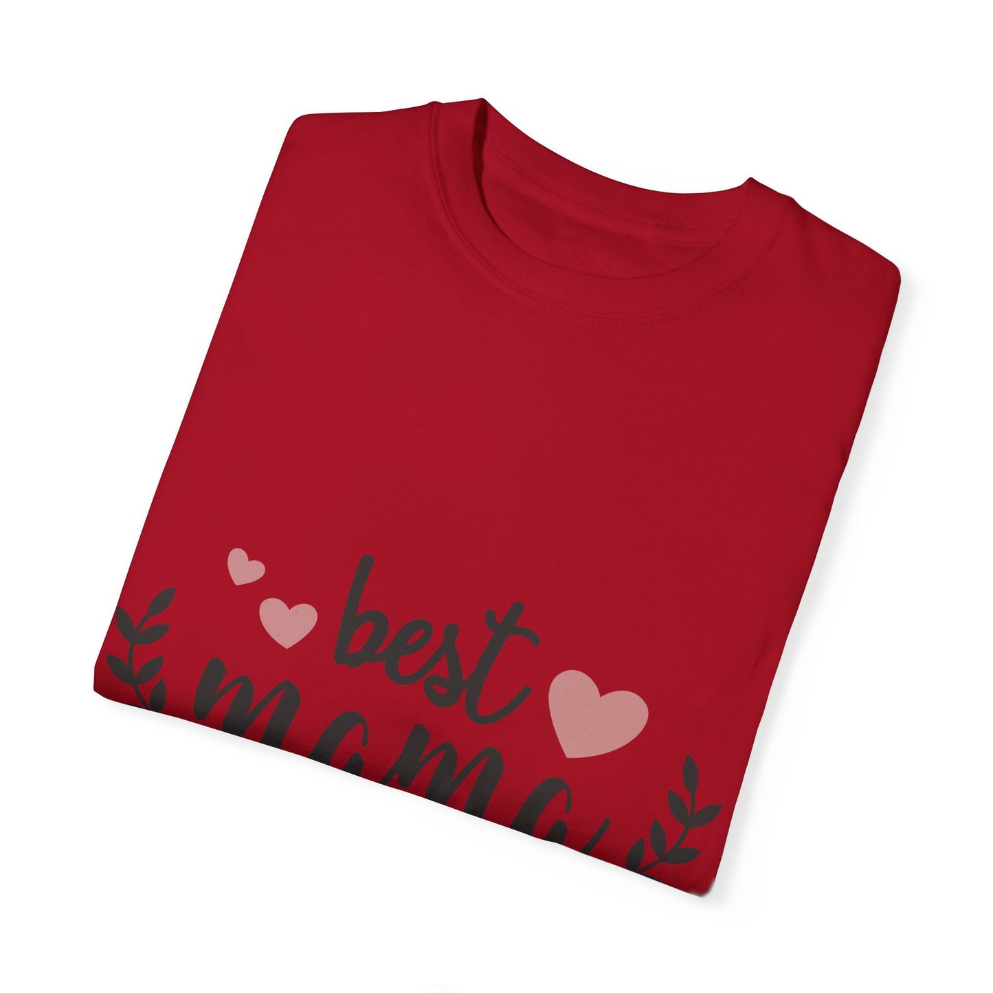 Best mom ever - Unisex Garment-Dyed T-shirt
