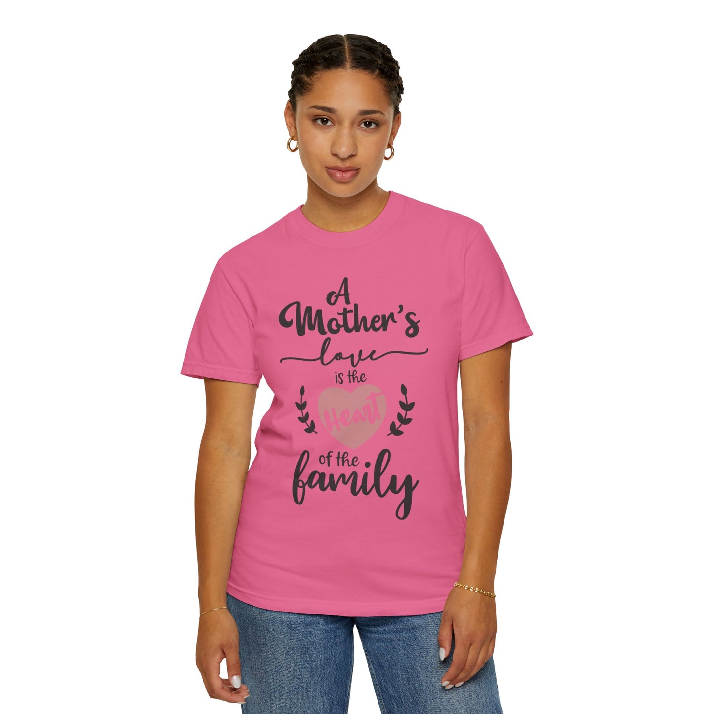 Mother's love is the heart of the family - Unisex Garment-Dyed T-shirt