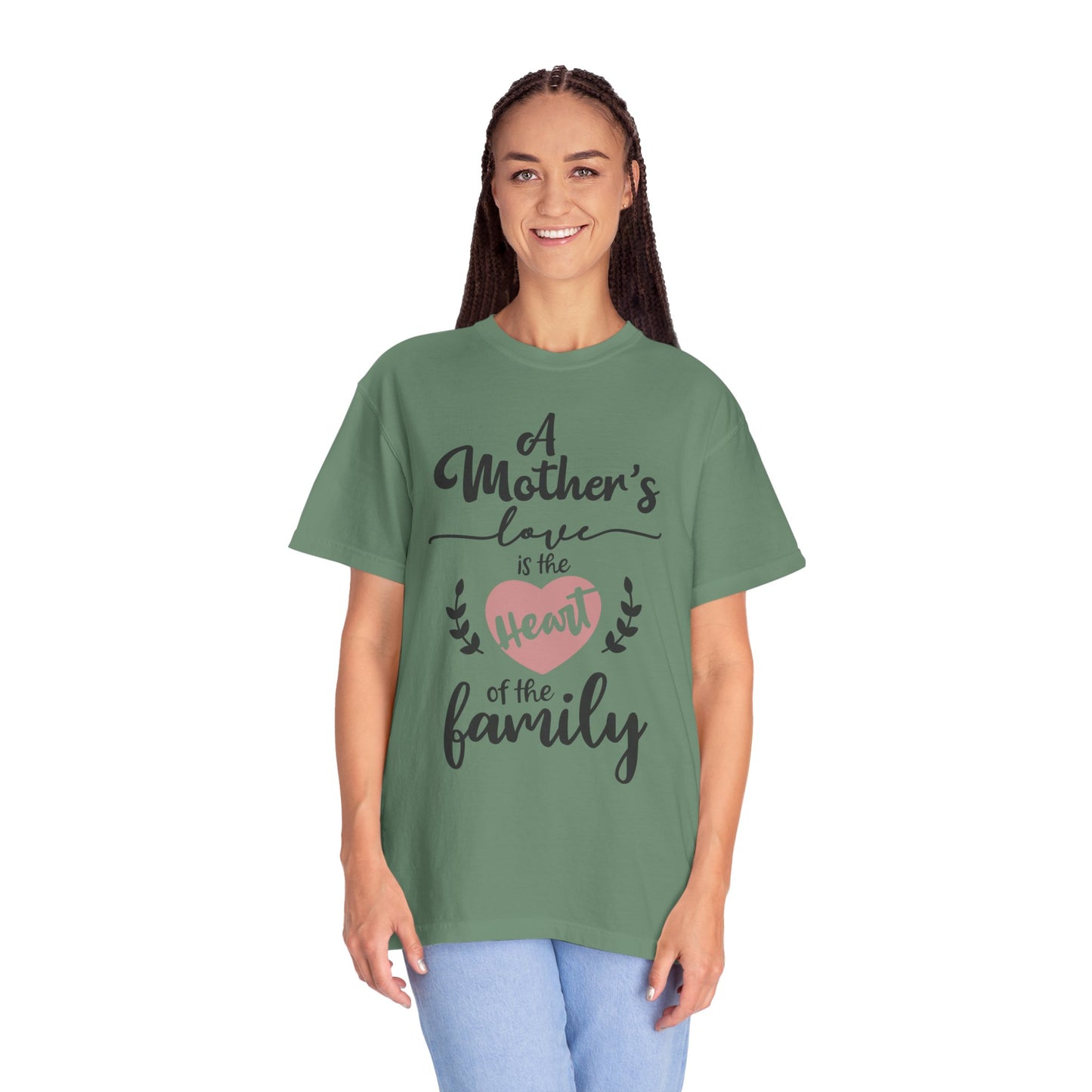 Mother's love is the heart of the family - Unisex Garment-Dyed T-shirt