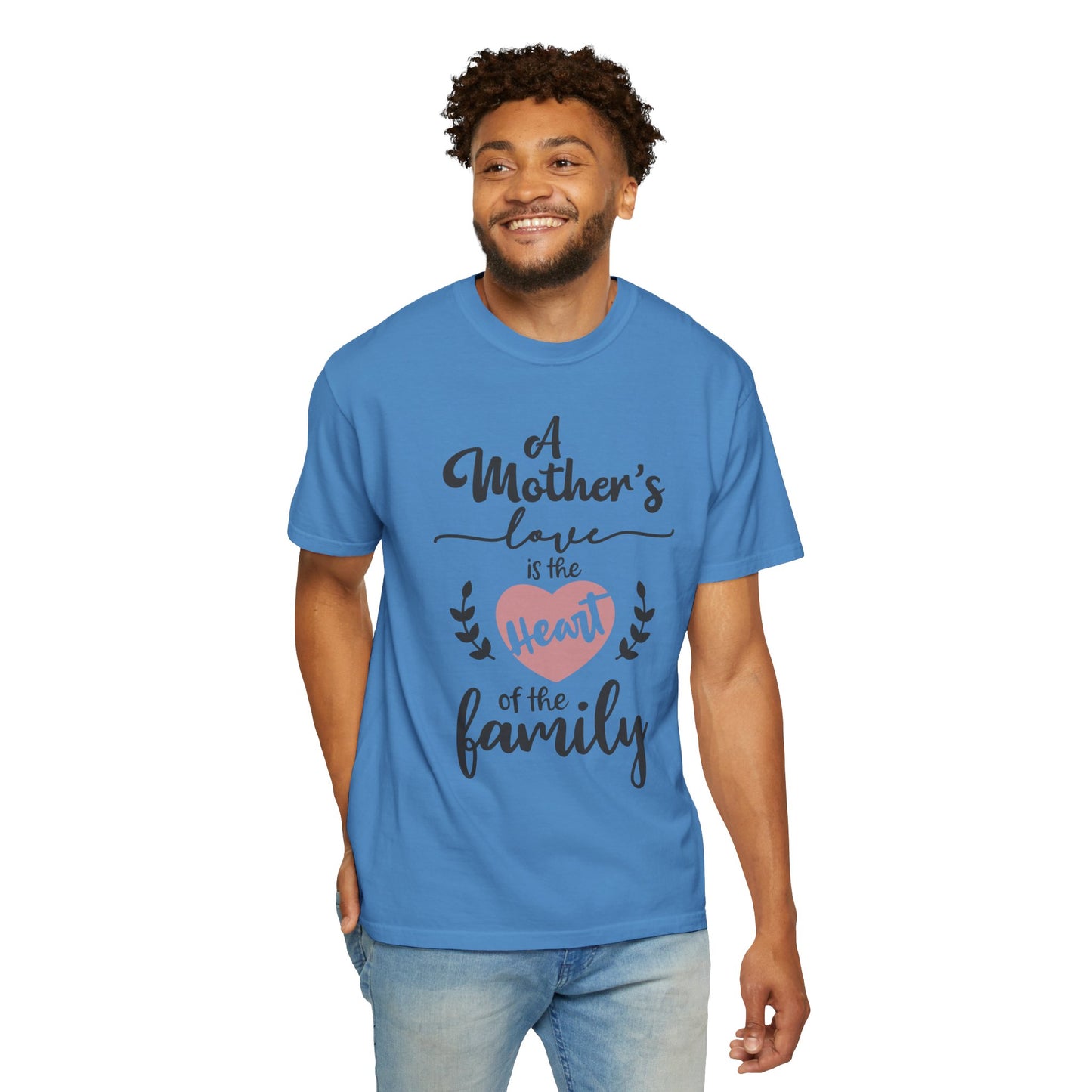 Mother's love is the heart of the family - Unisex Garment-Dyed T-shirt