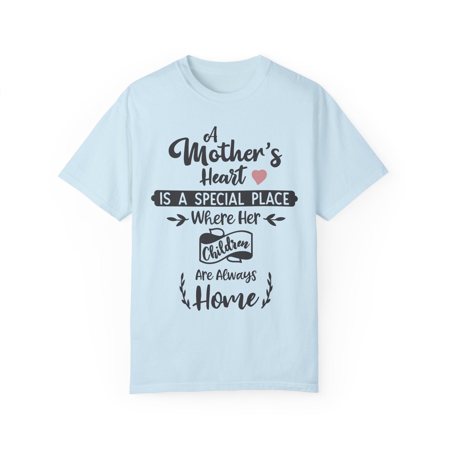 Mother's heart is a special place - Unisex Garment-Dyed T-shirt