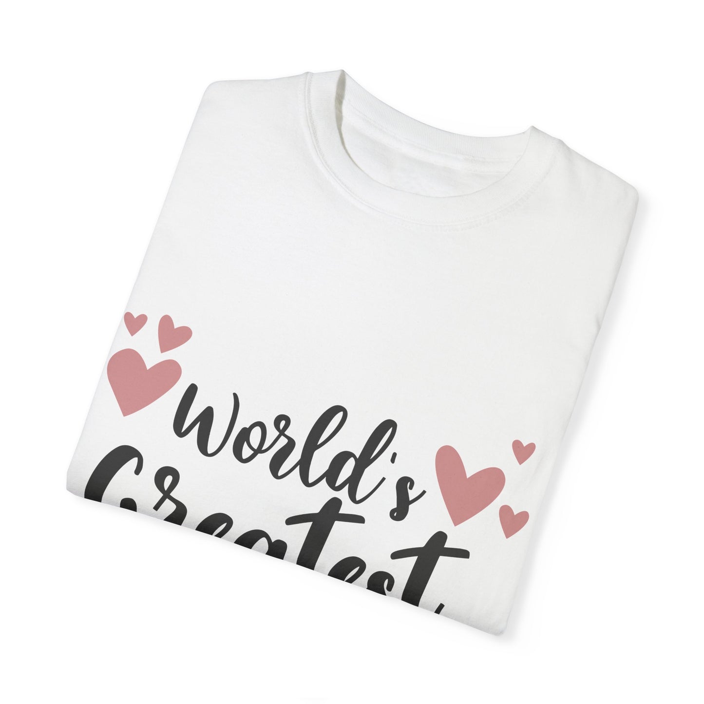 World greatest mom - Unisex Garment-Dyed T-shirt