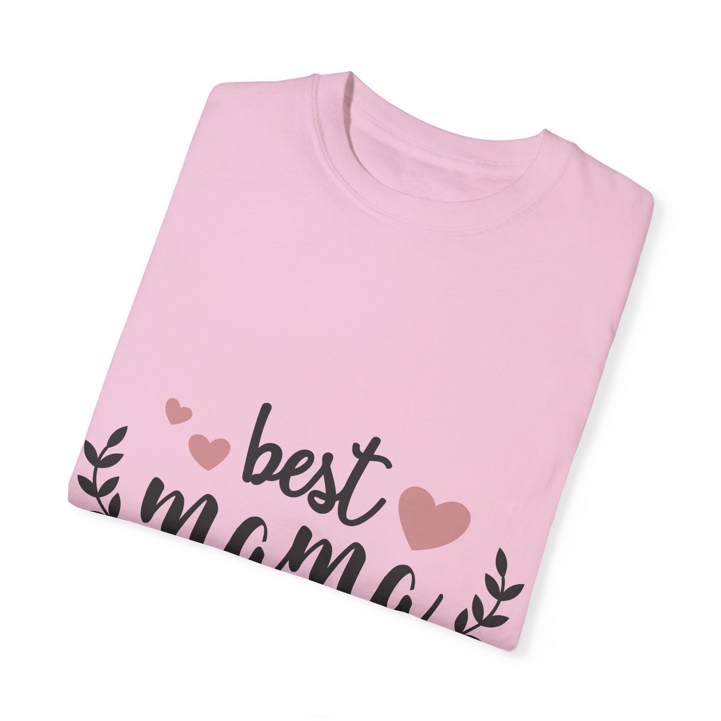 Best mom ever - Unisex Garment-Dyed T-shirt