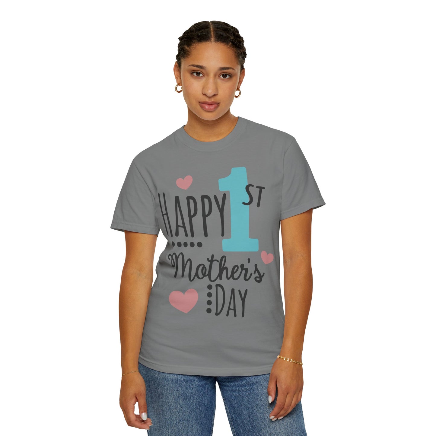 Happy 1st Mother's Day - Unisex Garment-Dyed T-shirt