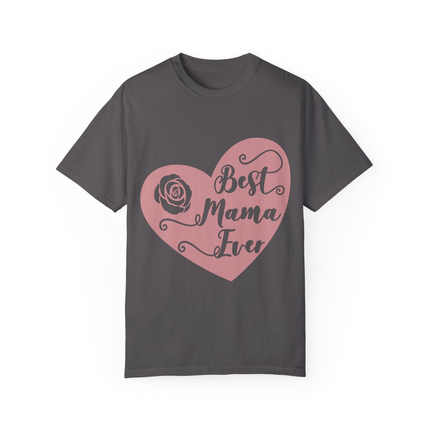 Best mama ever - Unisex Garment-Dyed T-shirt