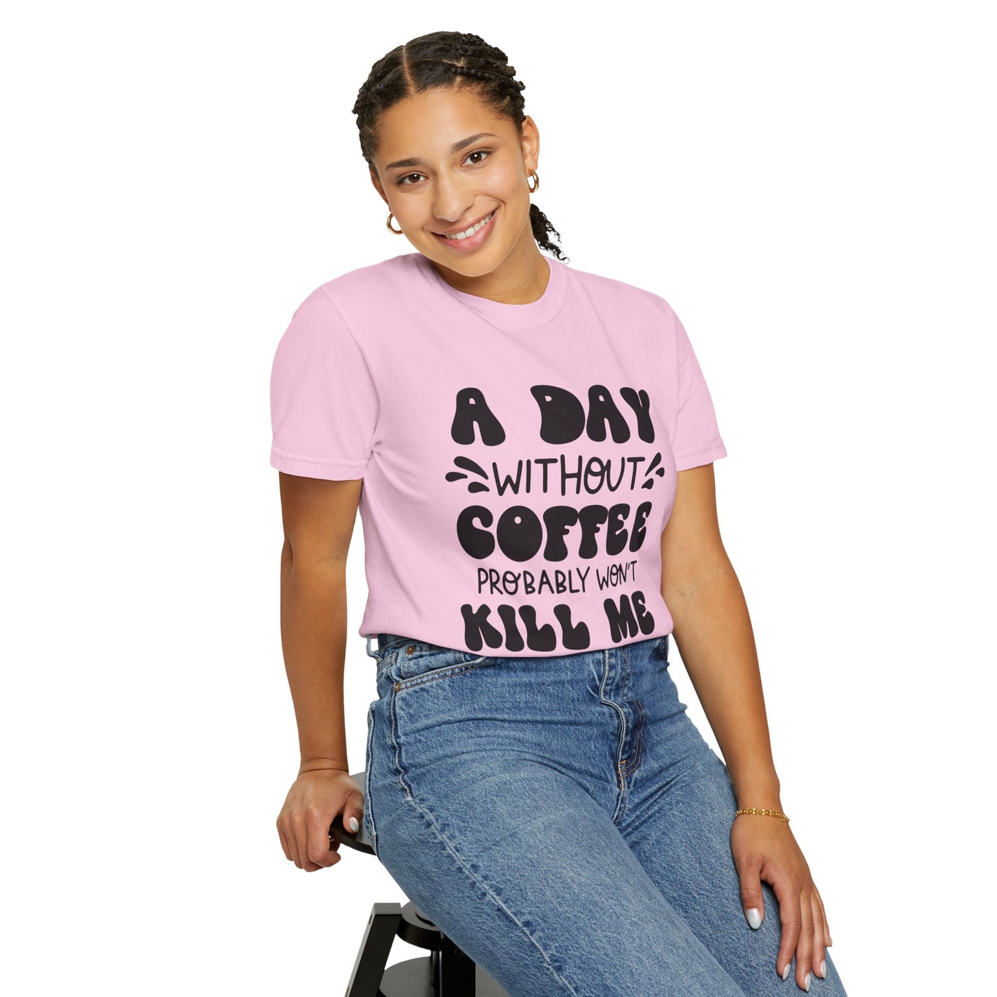 A day without coffee: Unisex Garment-Dyed T-shirt