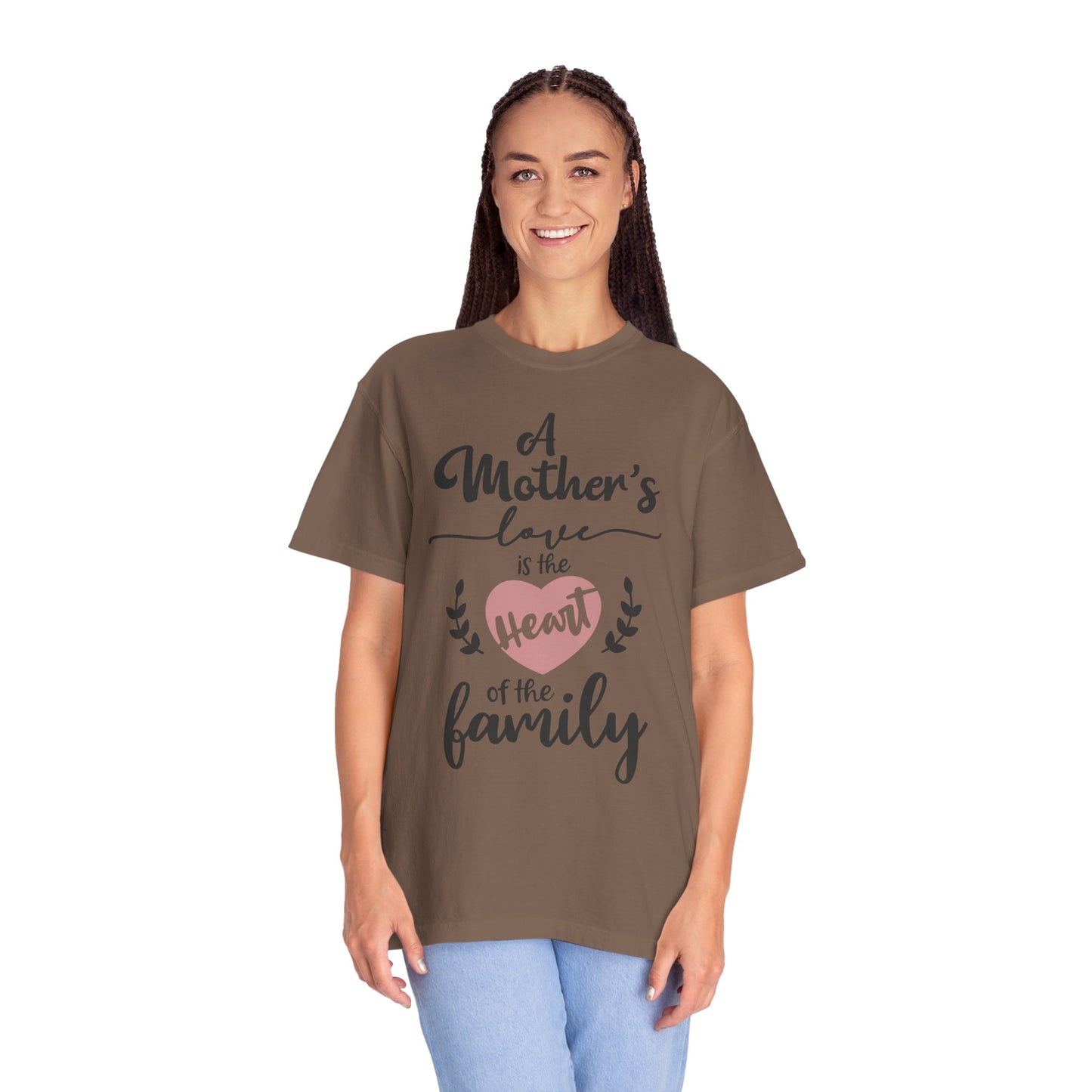 Mother's love is the heart of the family - Unisex Garment-Dyed T-shirt