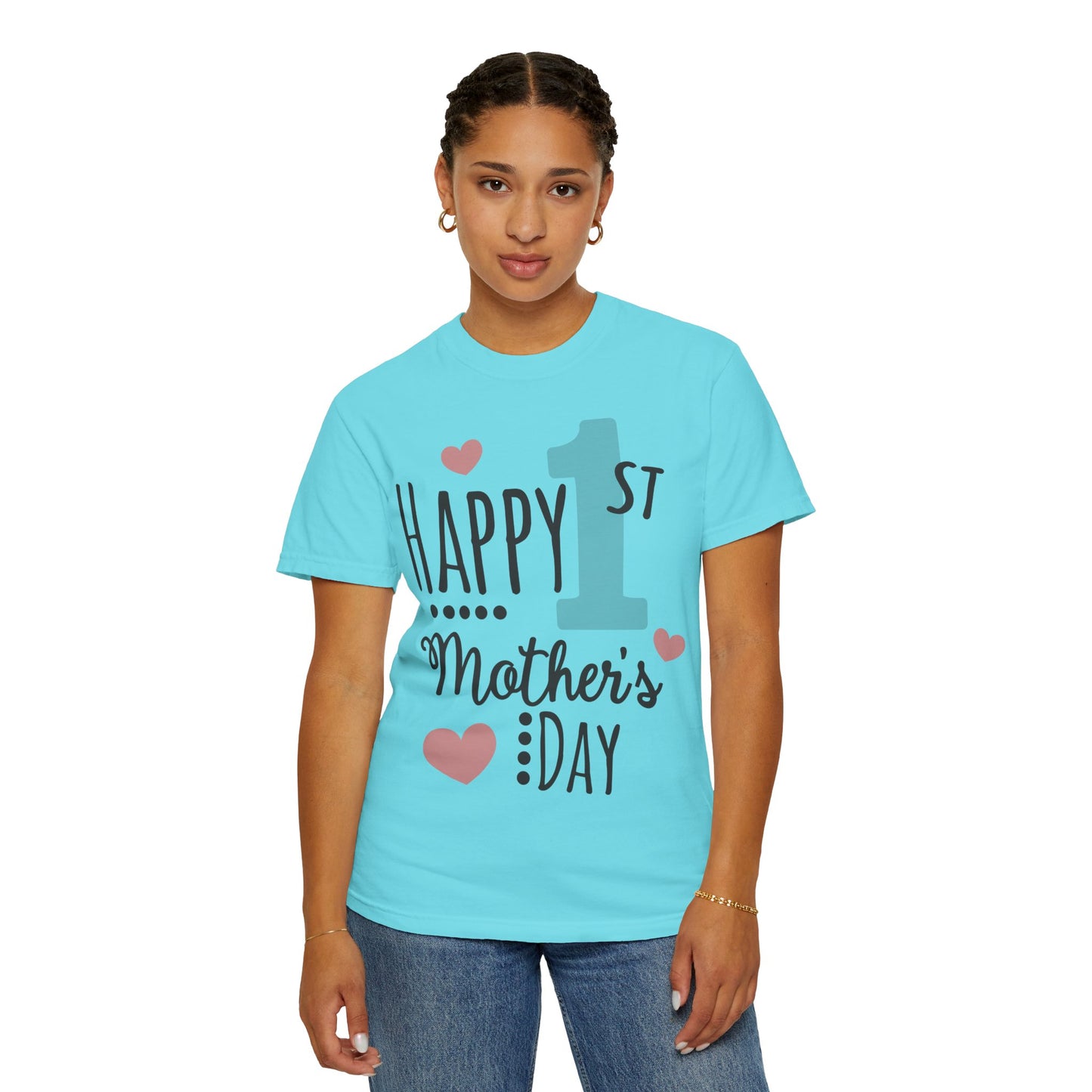 Happy 1st Mother's Day - Unisex Garment-Dyed T-shirt