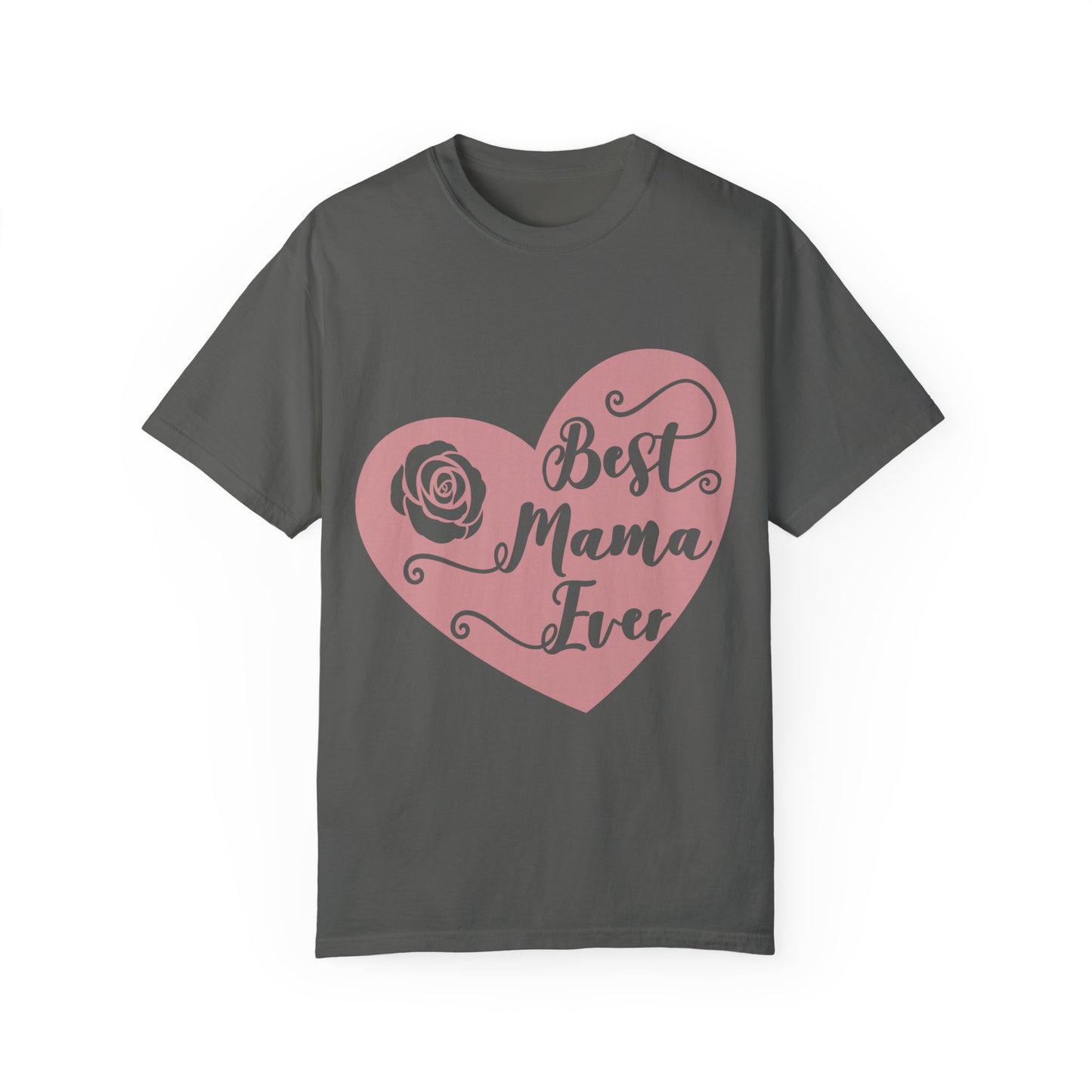 Best mama ever - Unisex Garment-Dyed T-shirt