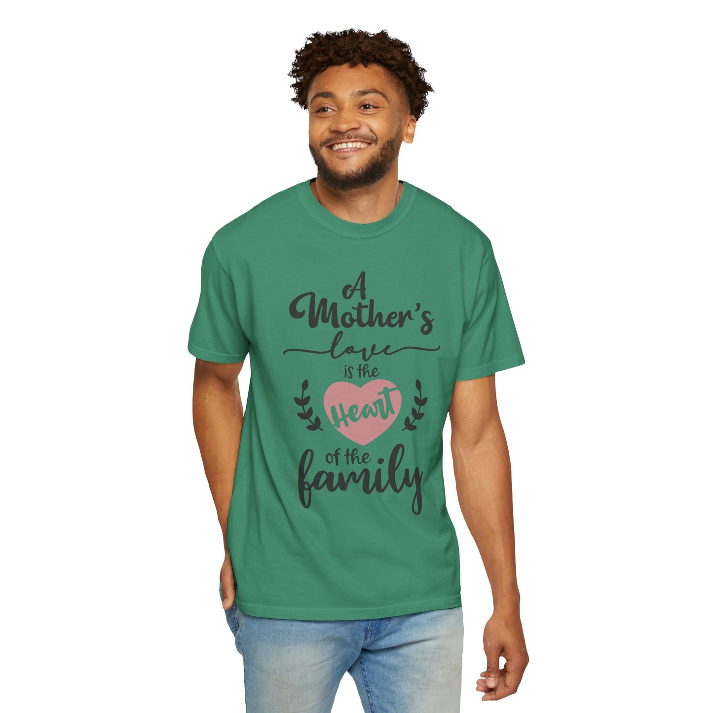 Mother's love is the heart of the family - Unisex Garment-Dyed T-shirt