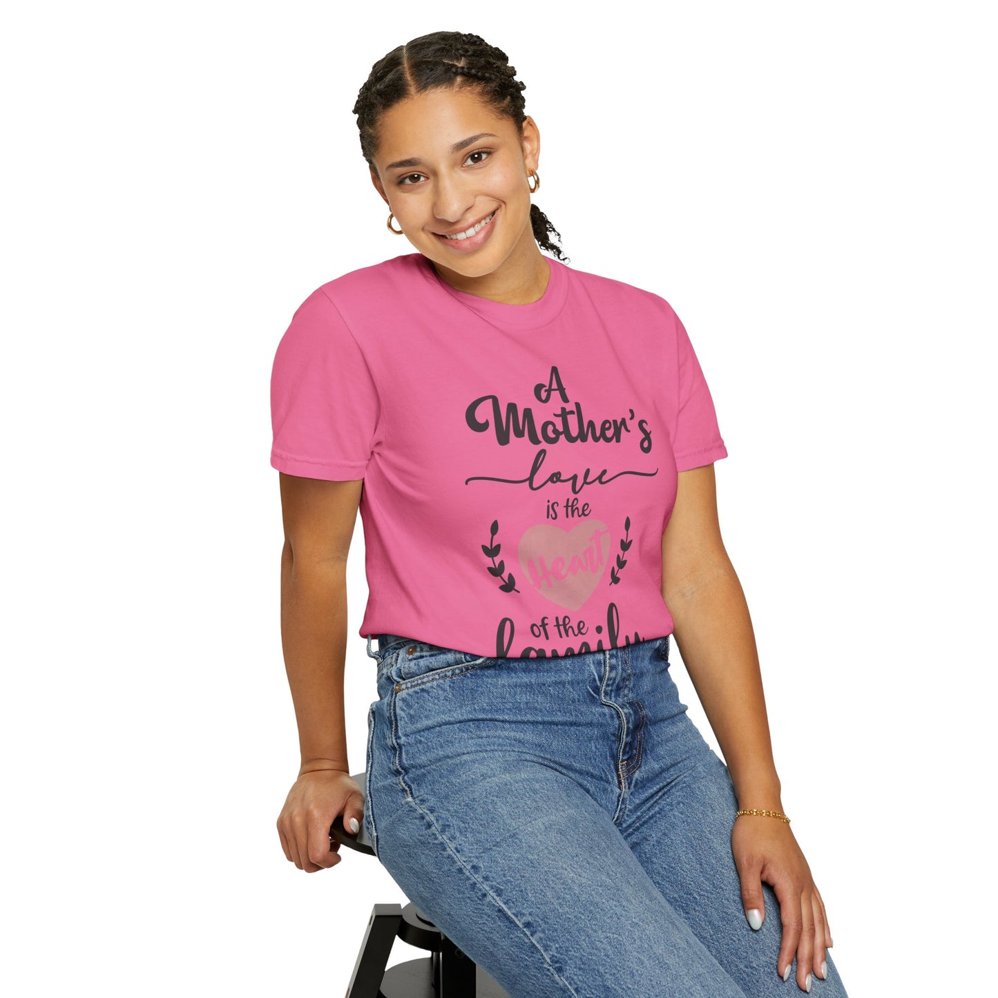 Mother's love is the heart of the family - Unisex Garment-Dyed T-shirt