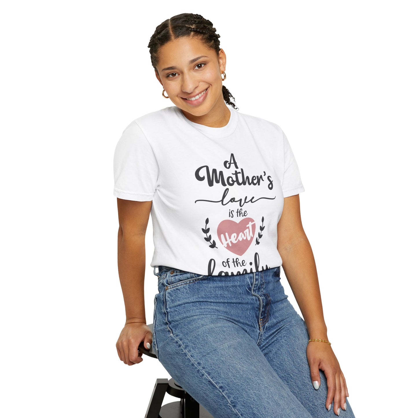 Mother's love is the heart of the family - Unisex Garment-Dyed T-shirt