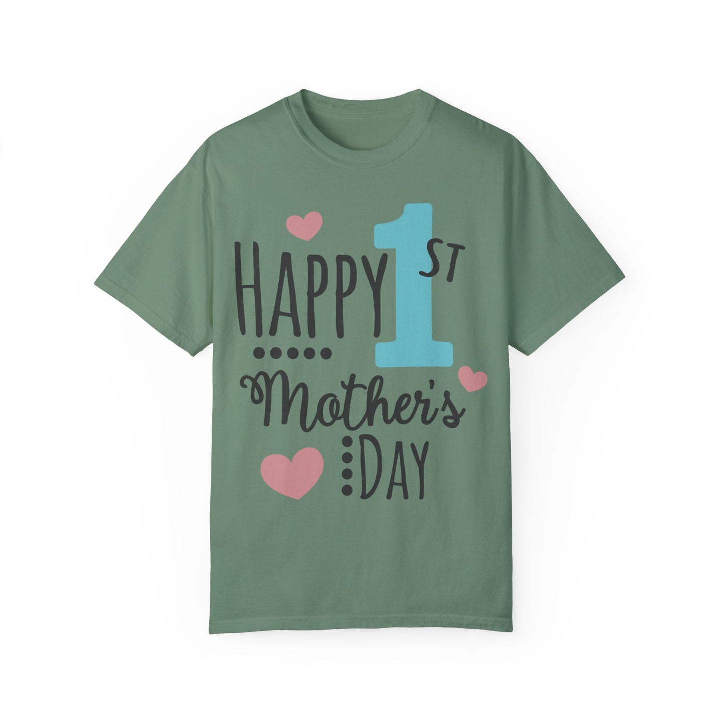 Happy 1st Mother's Day - Unisex Garment-Dyed T-shirt