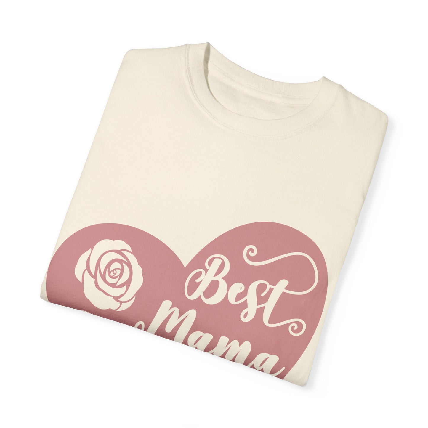 Best mama ever - Unisex Garment-Dyed T-shirt