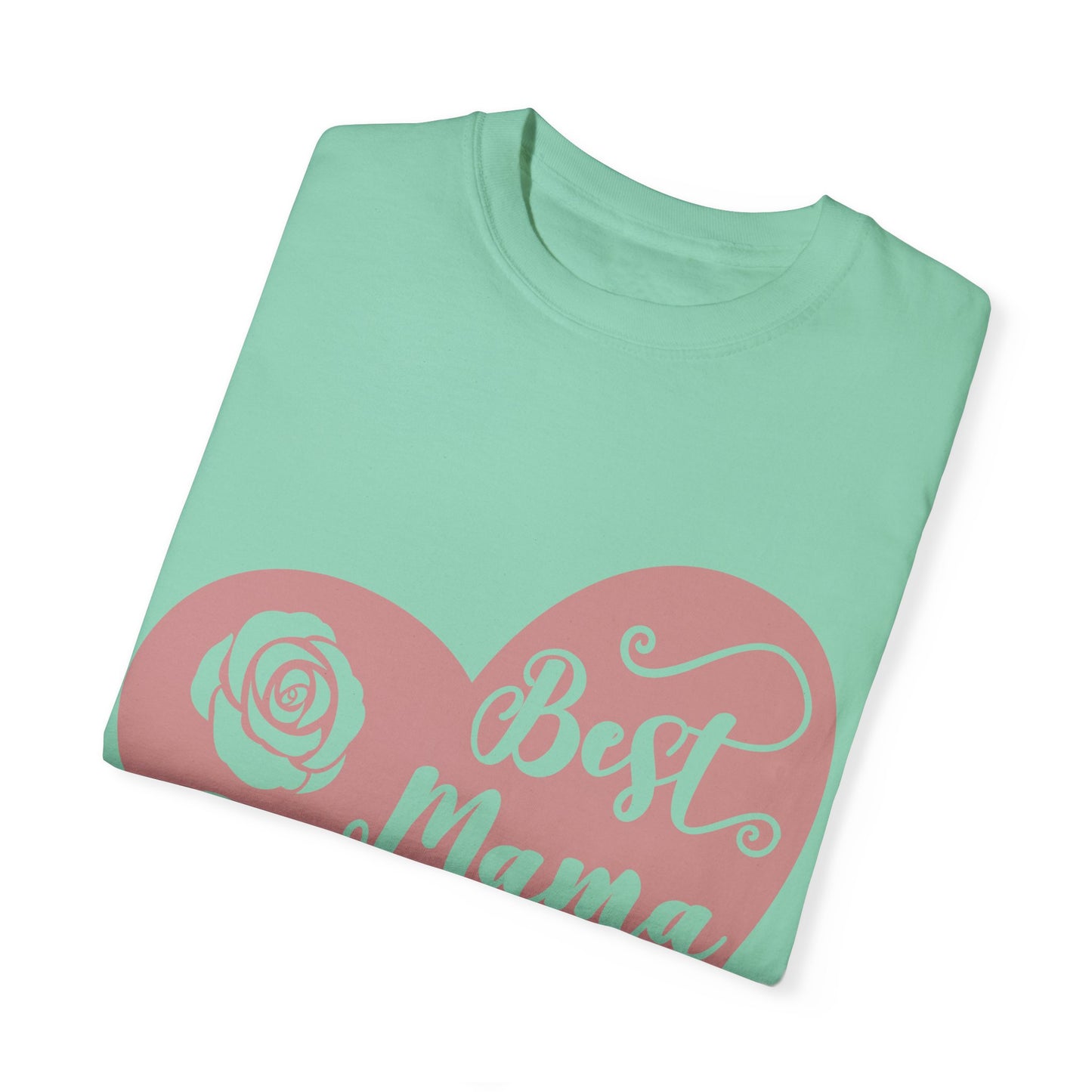 Best mama ever - Unisex Garment-Dyed T-shirt