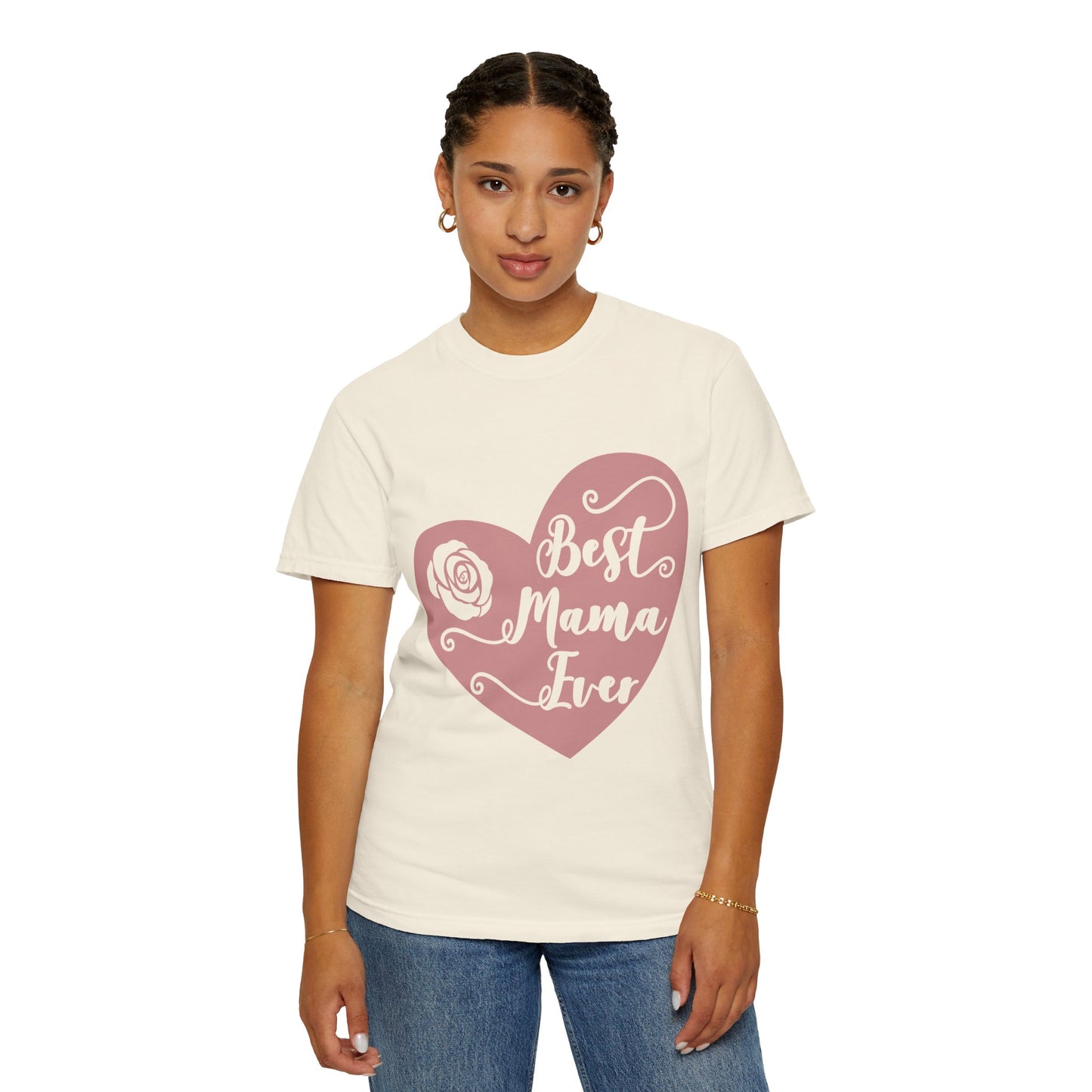 Best mama ever - Unisex Garment-Dyed T-shirt
