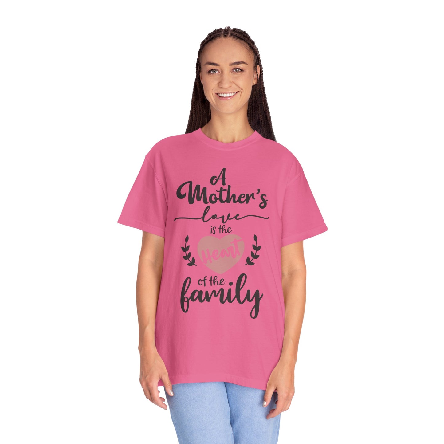 Mother's love is the heart of the family - Unisex Garment-Dyed T-shirt