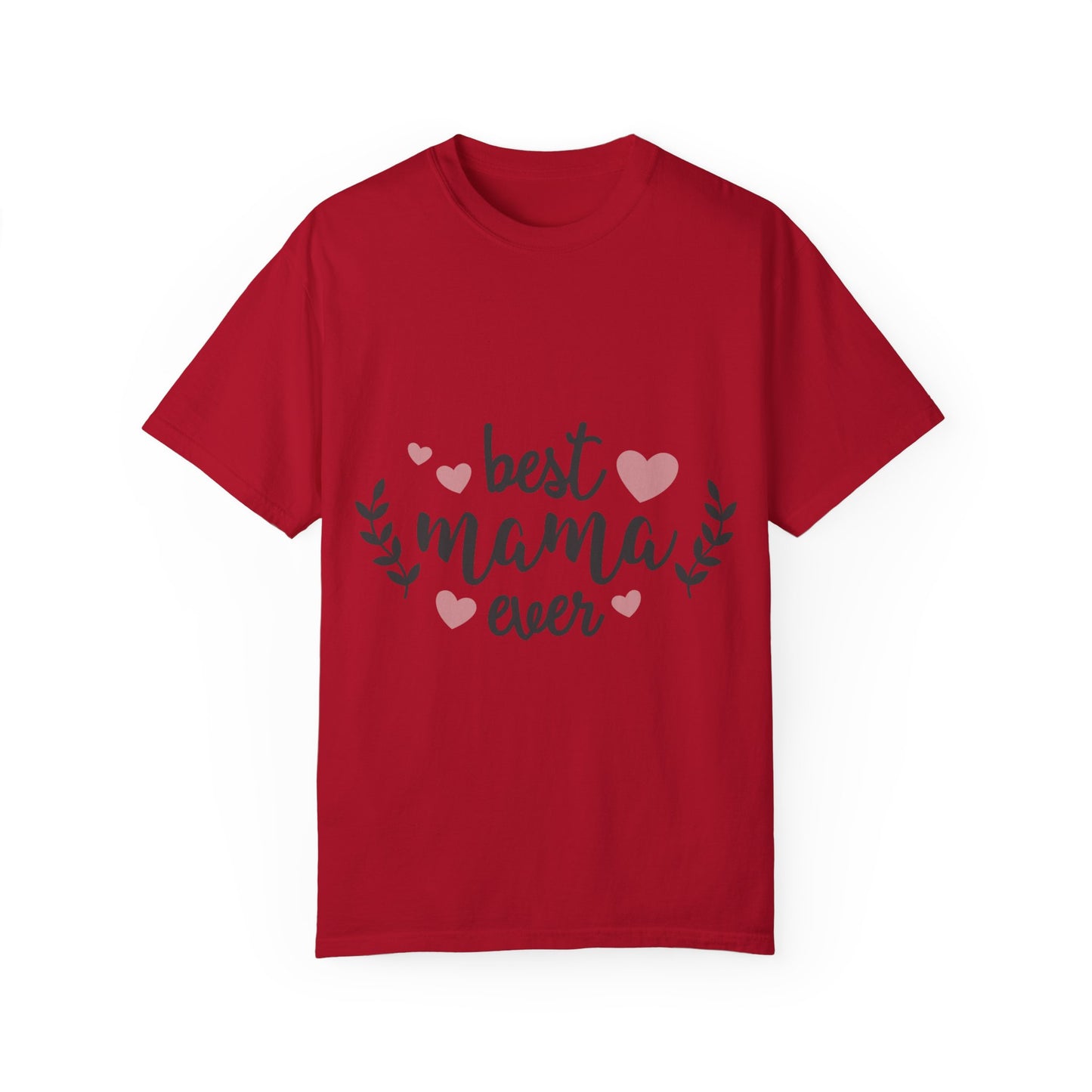Best mom ever - Unisex Garment-Dyed T-shirt