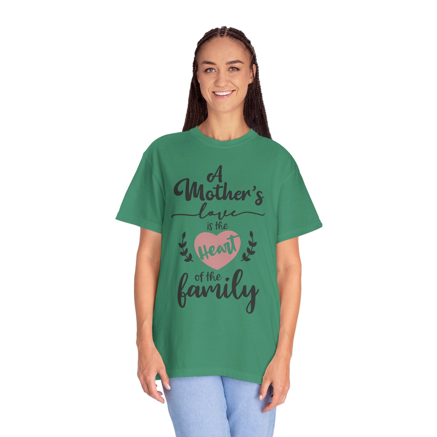 Mother's love is the heart of the family - Unisex Garment-Dyed T-shirt