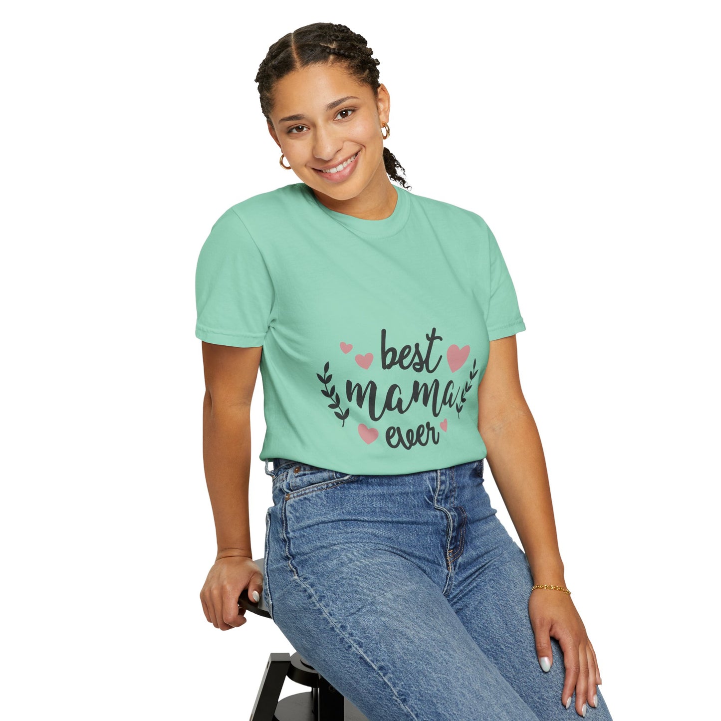 Best mom ever - Unisex Garment-Dyed T-shirt