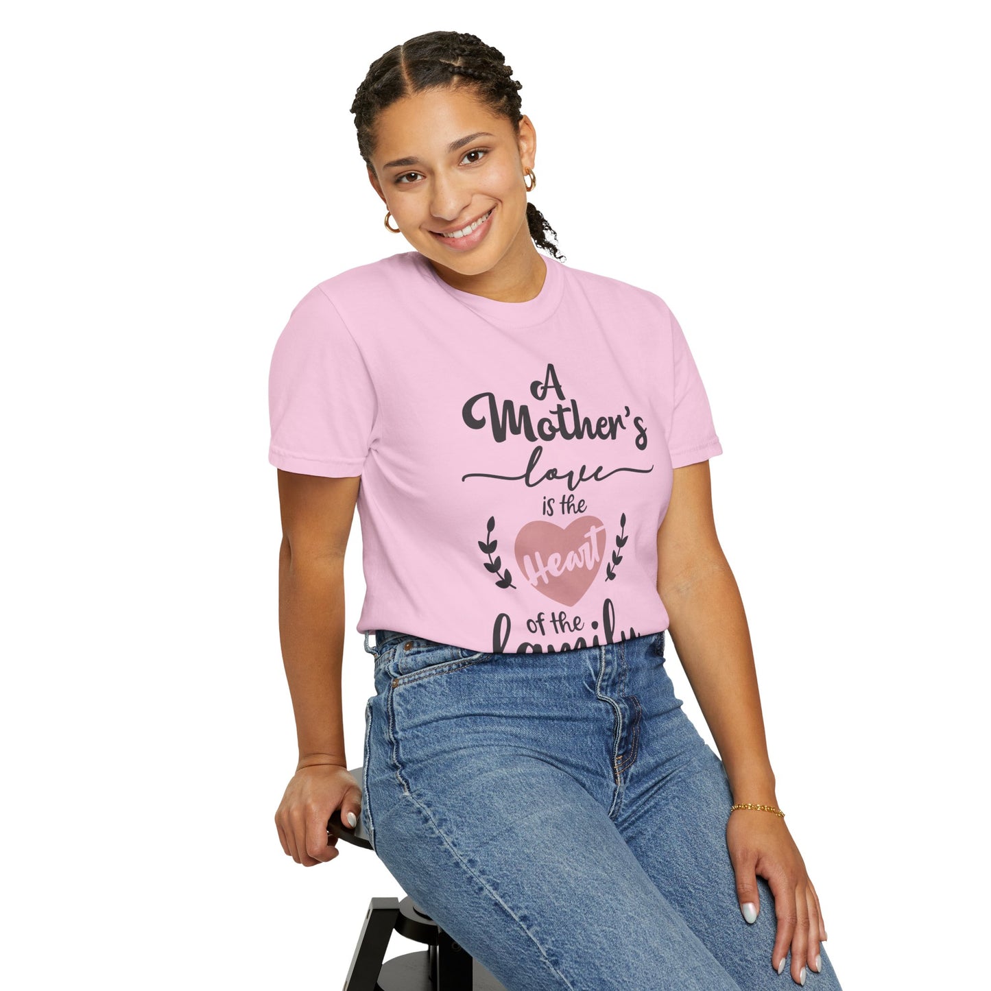 Mother's love is the heart of the family - Unisex Garment-Dyed T-shirt