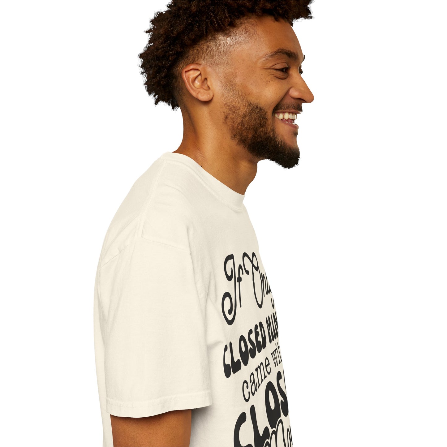 If close minds came with closed mouth - Unisex Garment-Dyed T-shirt