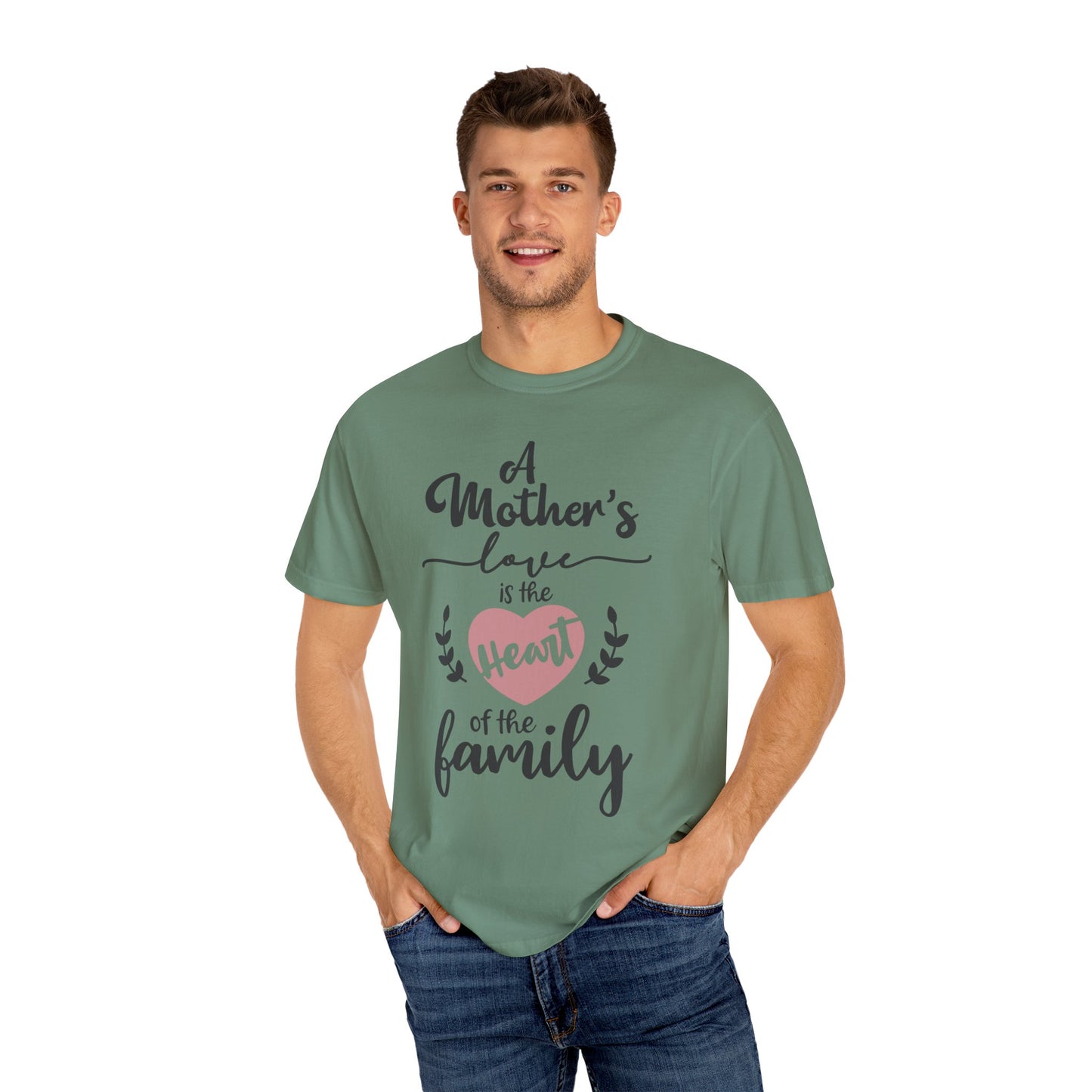 Mother's love is the heart of the family - Unisex Garment-Dyed T-shirt
