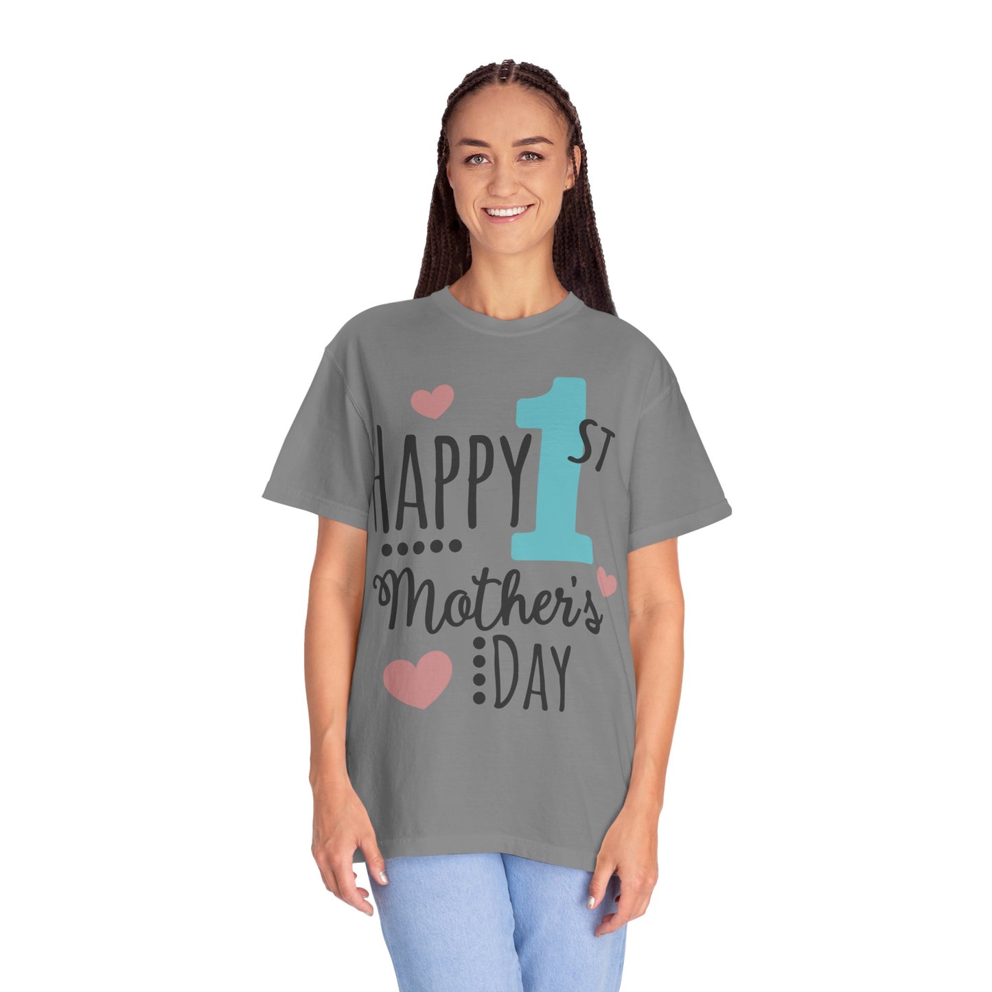 Happy 1st Mother's Day - Unisex Garment-Dyed T-shirt