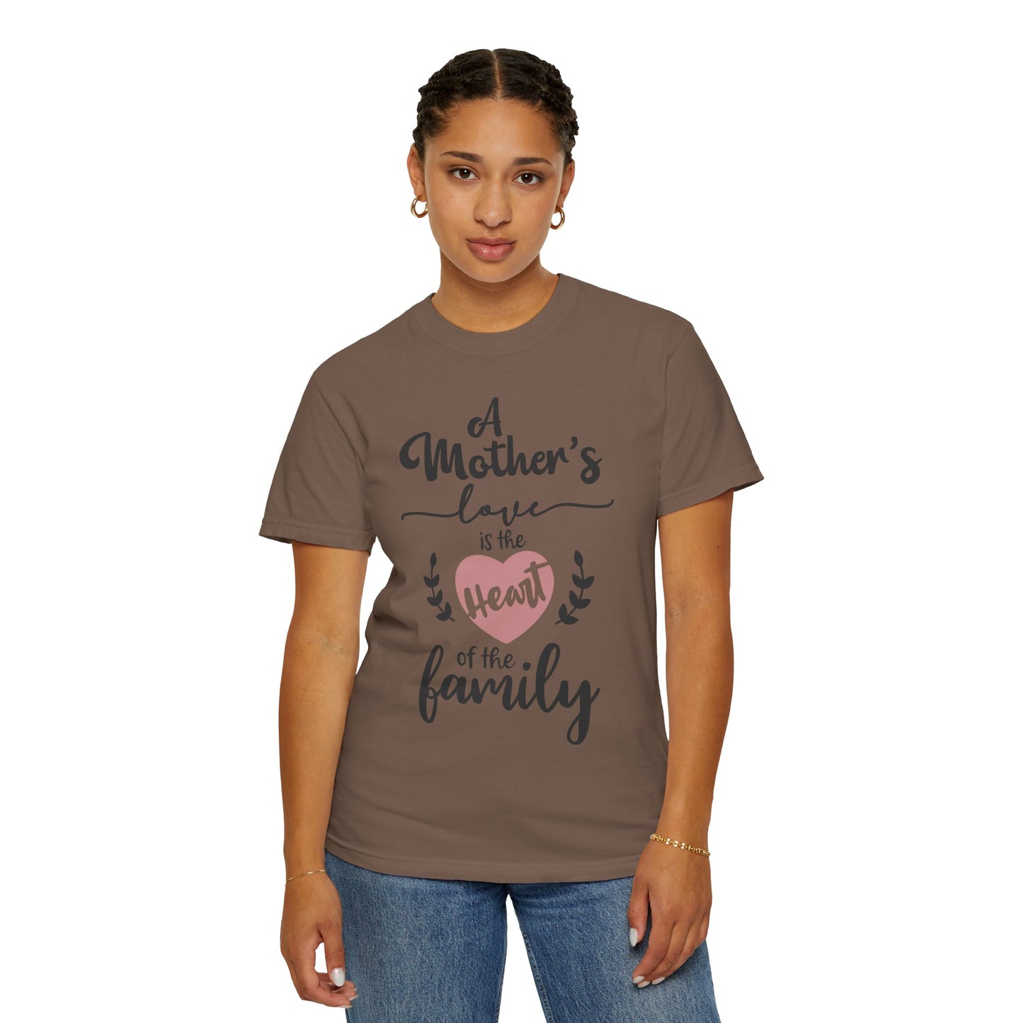 Mother's love is the heart of the family - Unisex Garment-Dyed T-shirt