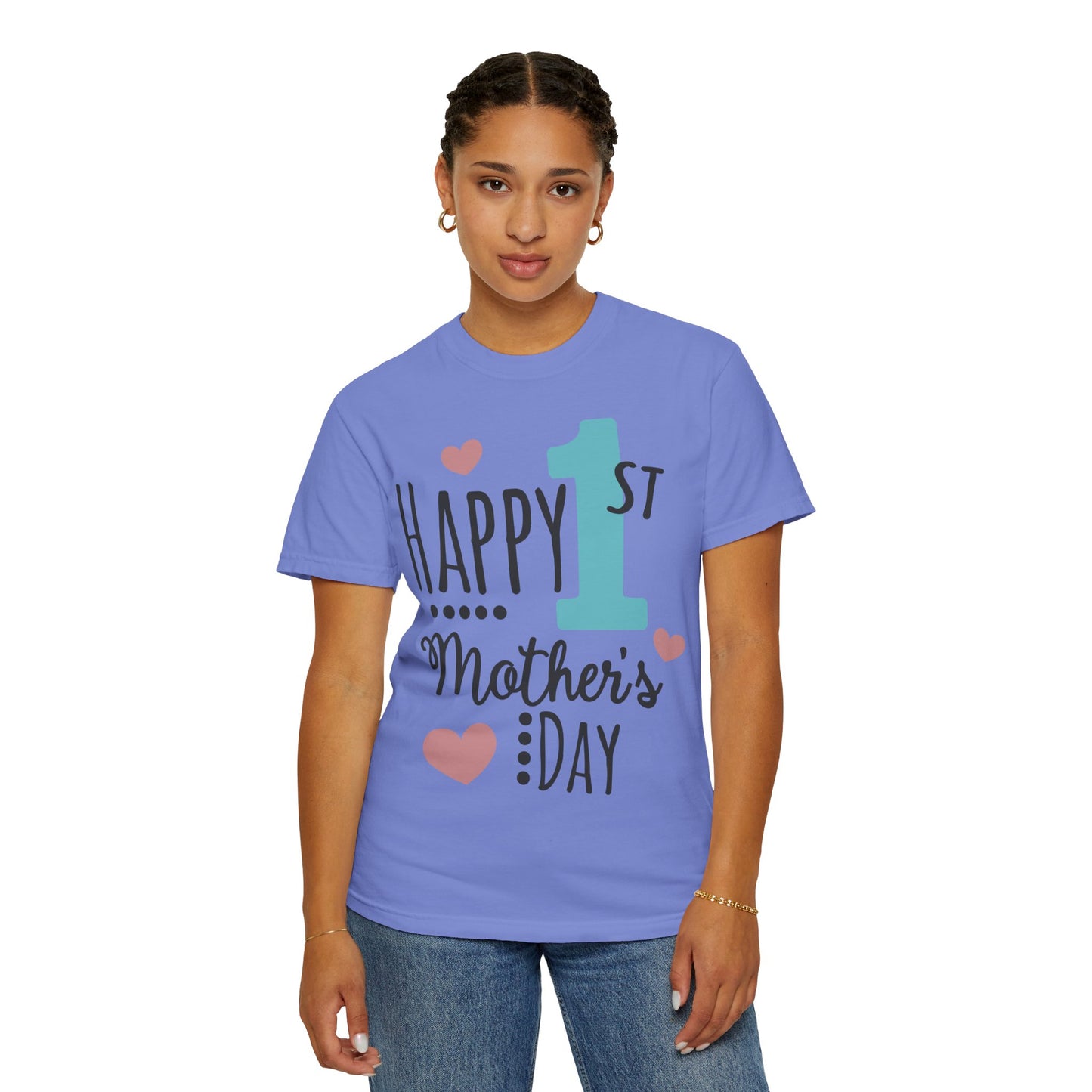Happy 1st Mother's Day - Unisex Garment-Dyed T-shirt