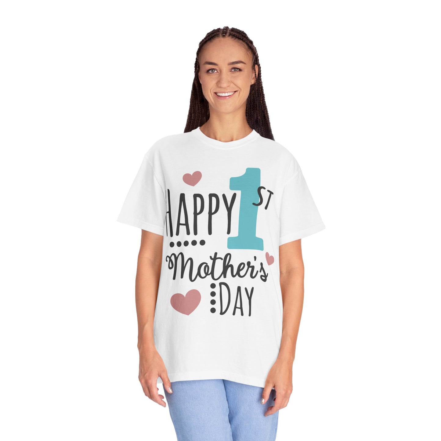 Happy 1st Mother's Day - Unisex Garment-Dyed T-shirt