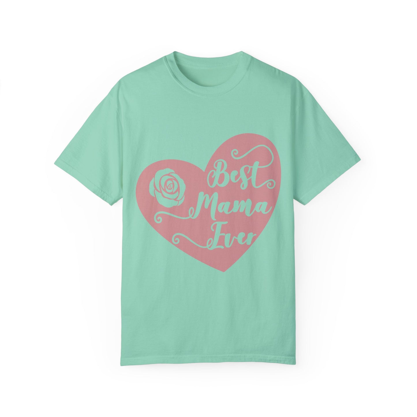 Best mama ever - Unisex Garment-Dyed T-shirt