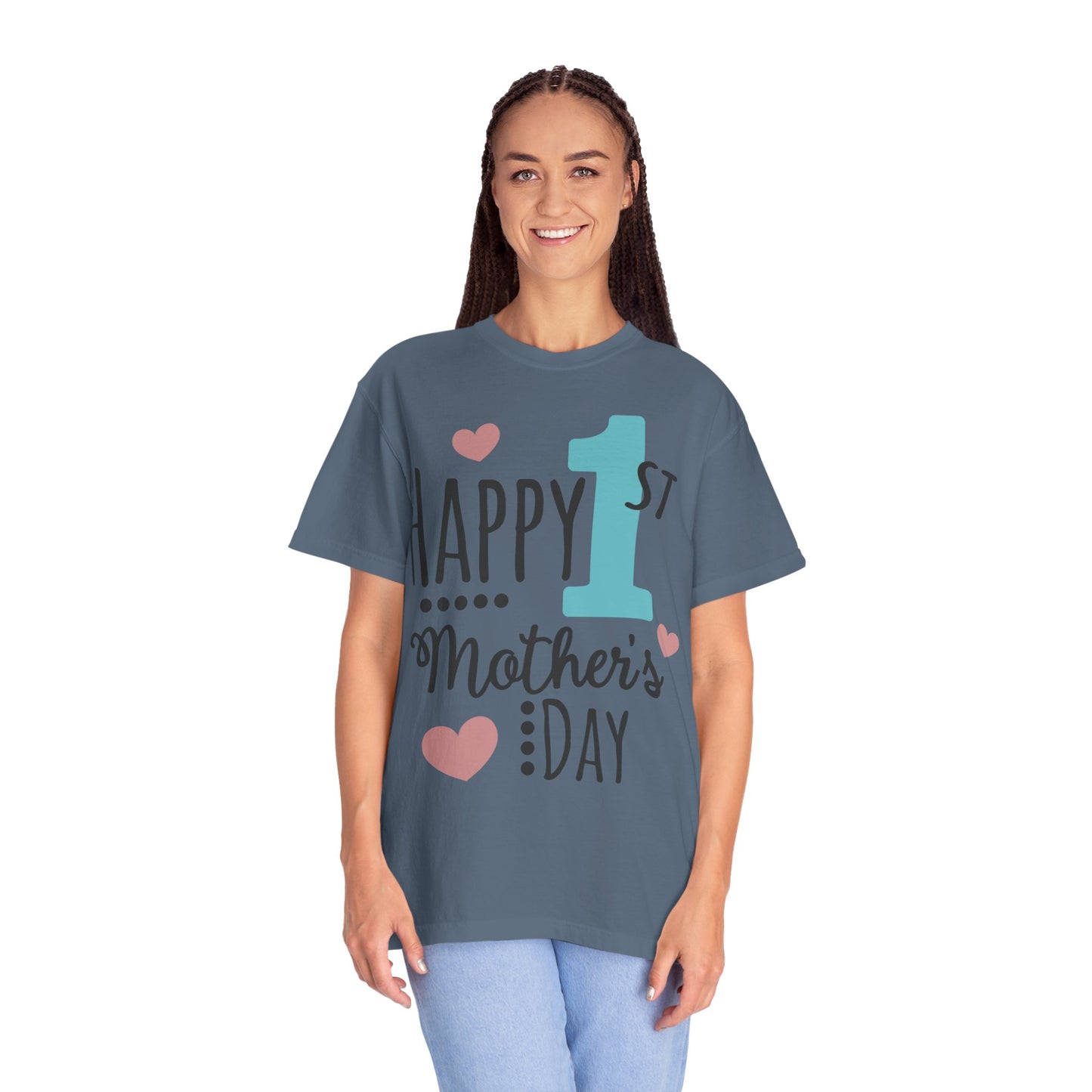 Happy 1st Mother's Day - Unisex Garment-Dyed T-shirt