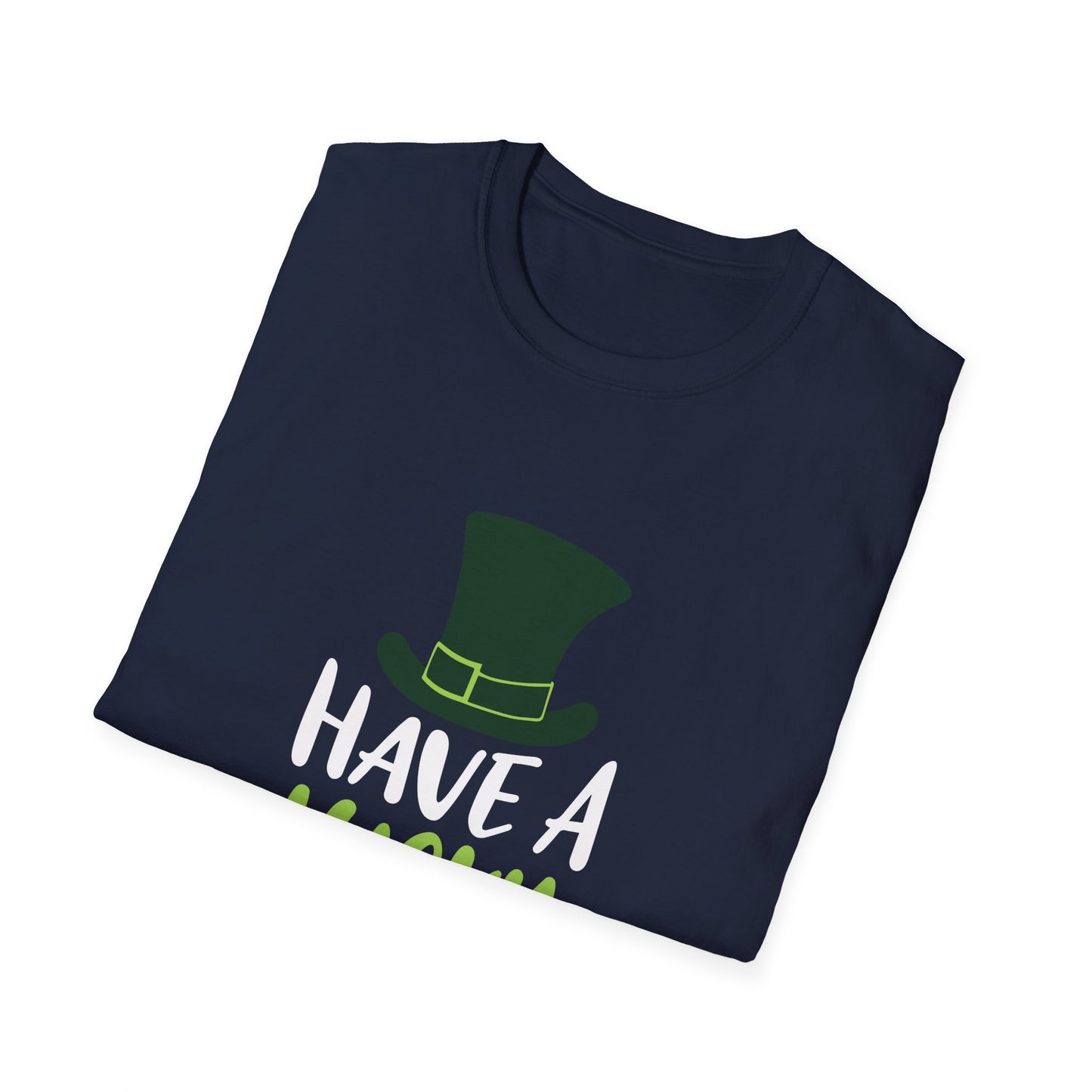 Have a Lucky Day Unisex T-Shirt - Perfect for St. Patrick's Day Celebrations