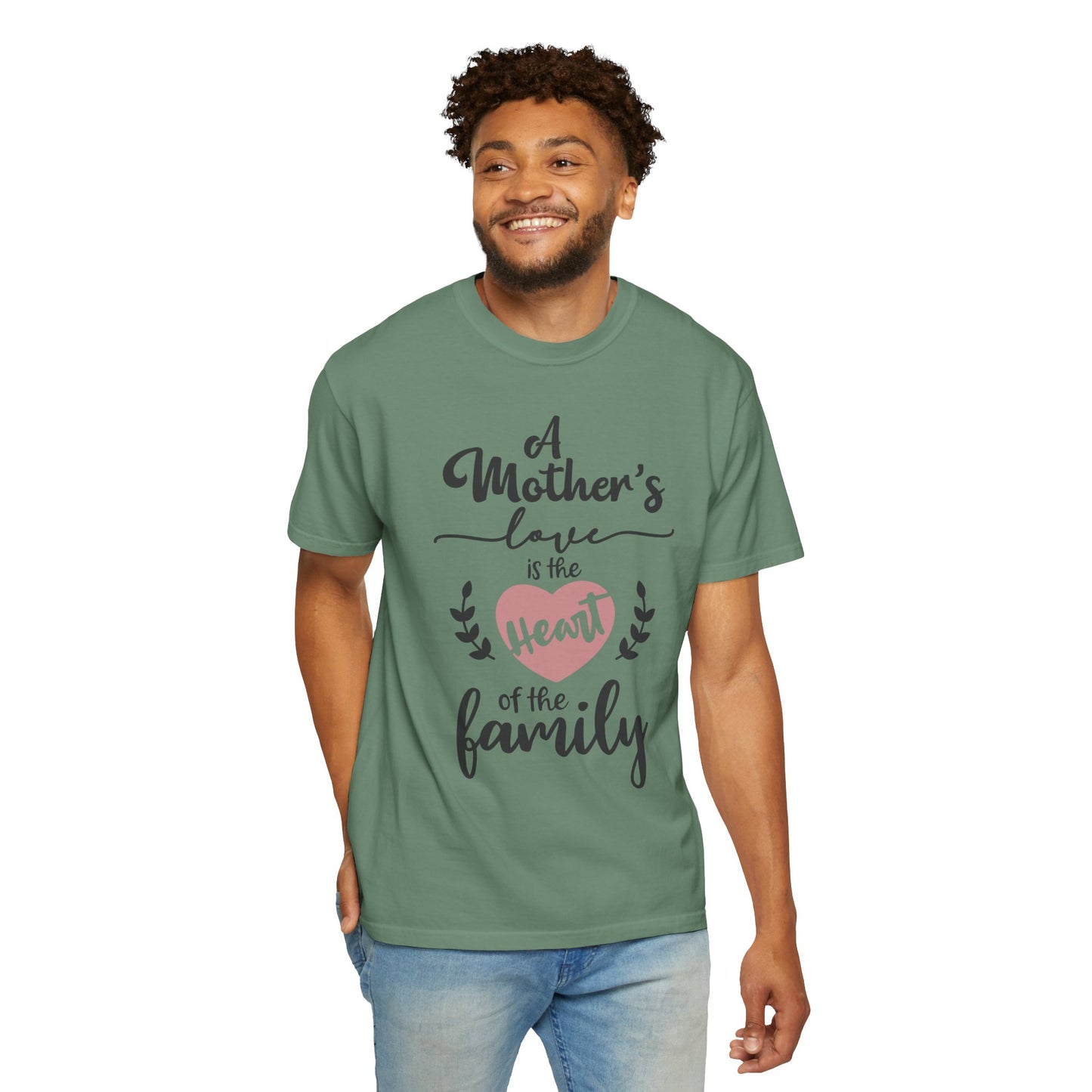 Mother's love is the heart of the family - Unisex Garment-Dyed T-shirt