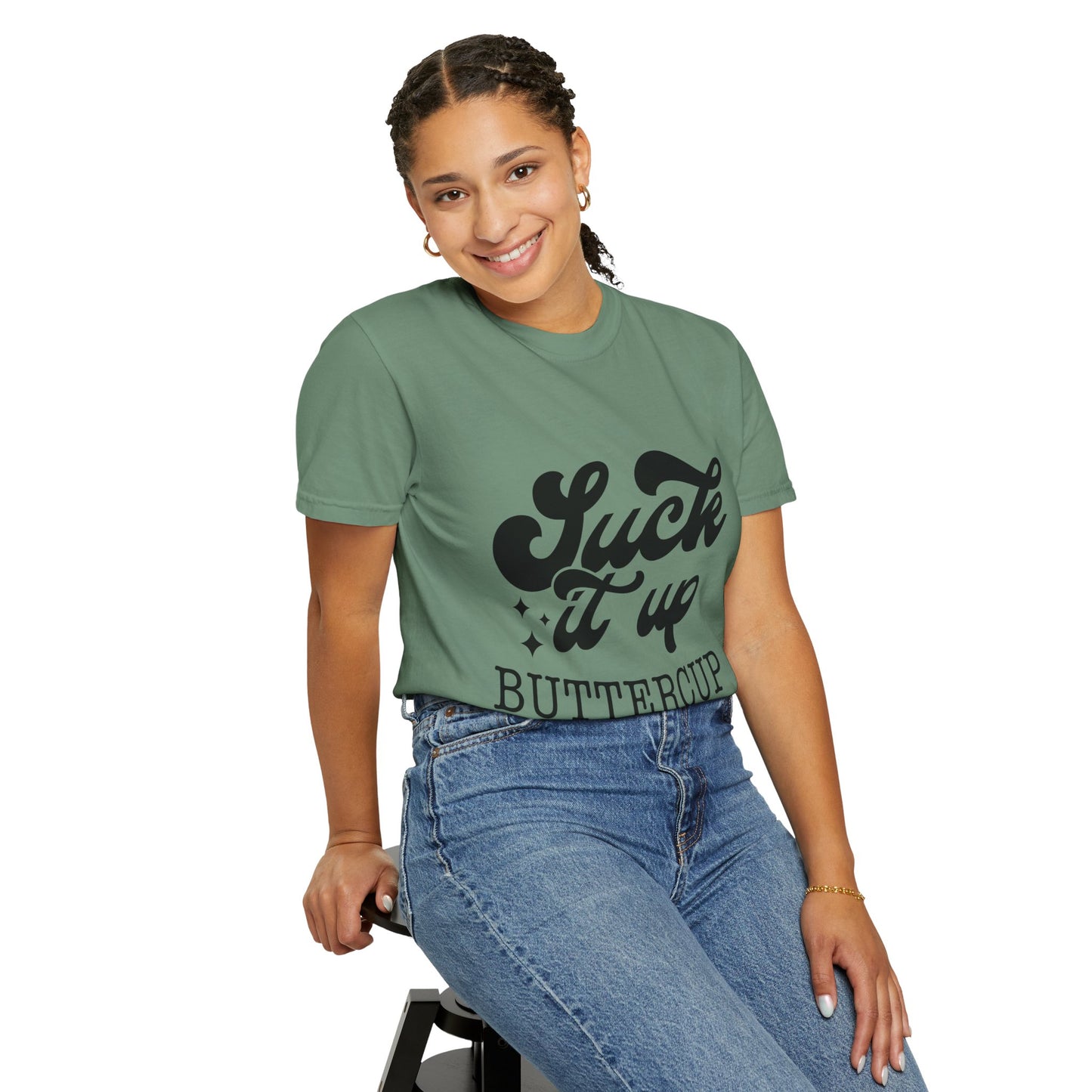 Suck it up buttercup - Unisex Garment-Dyed T-shirt