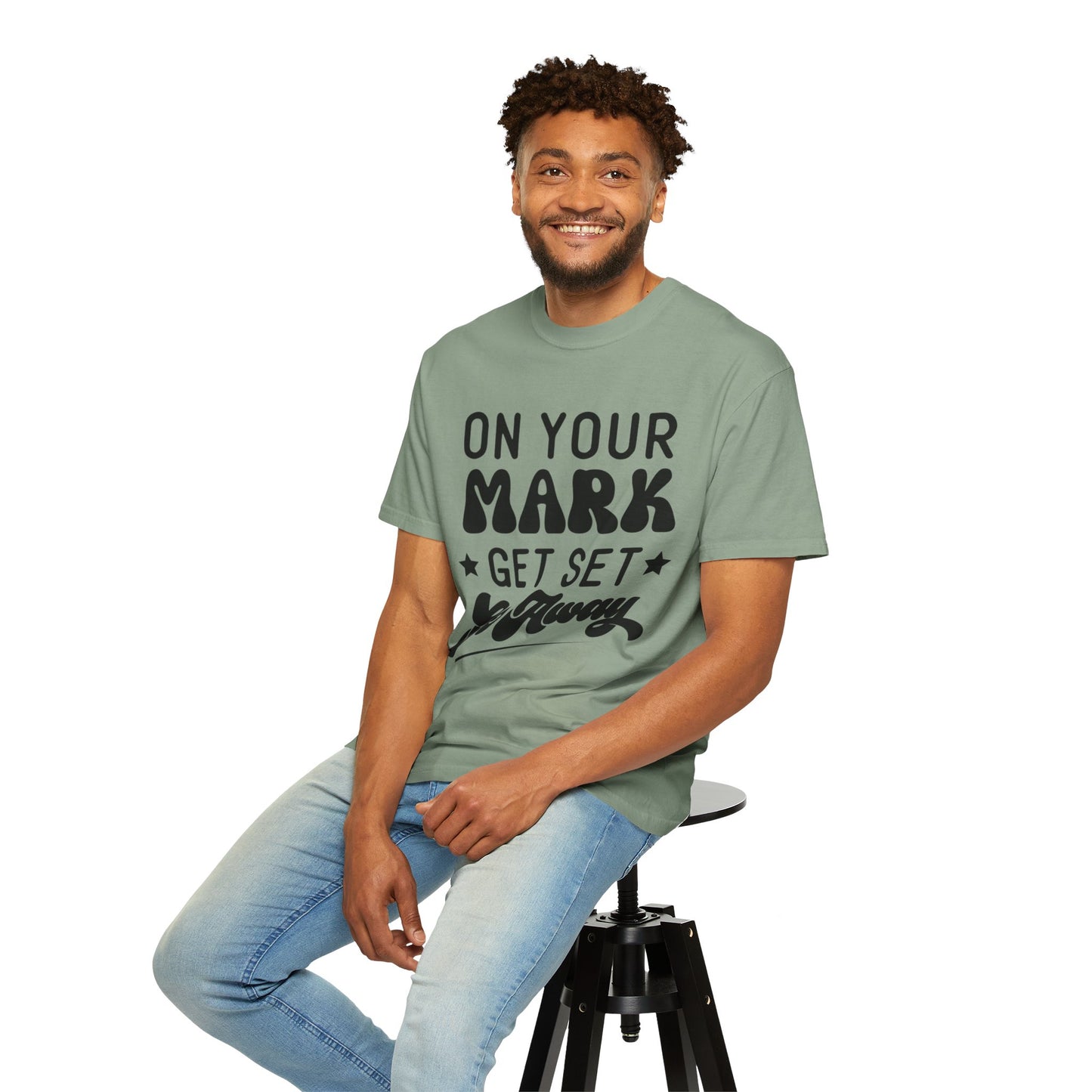 On your mark, get set, go away - Unisex Garment-Dyed T-shirt