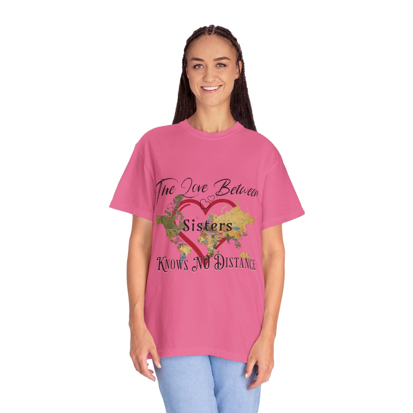 The love between sisters knows no distance - Unisex Garment-Dyed T-shirt