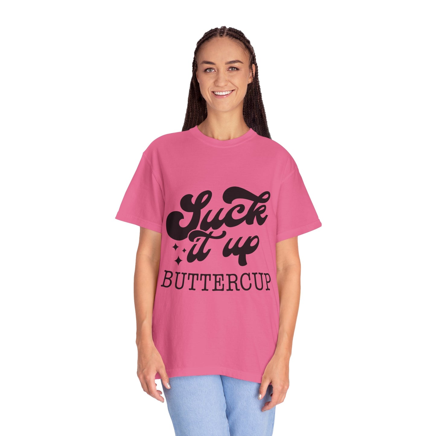 Suck it up buttercup - Unisex Garment-Dyed T-shirt