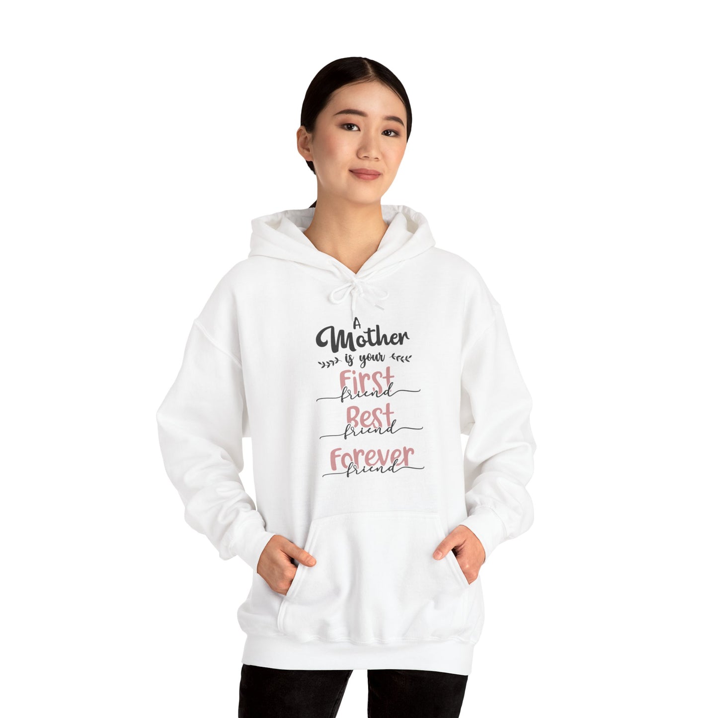 A Mother is your first, best and forever friend - Unisex Heavy Blend™ Hooded Sweatshirt