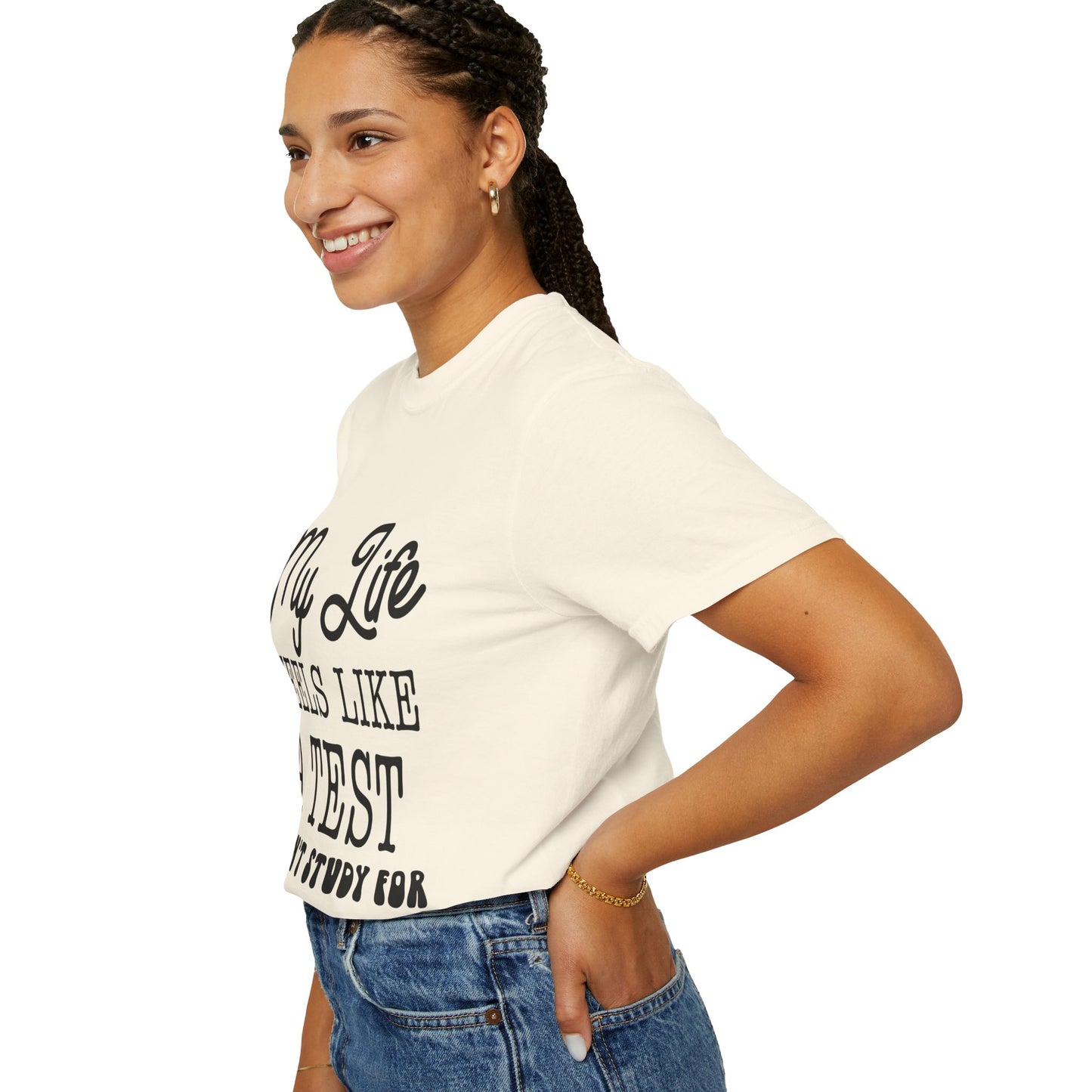 My life feels like a test - Unisex Garment-Dyed T-shirt