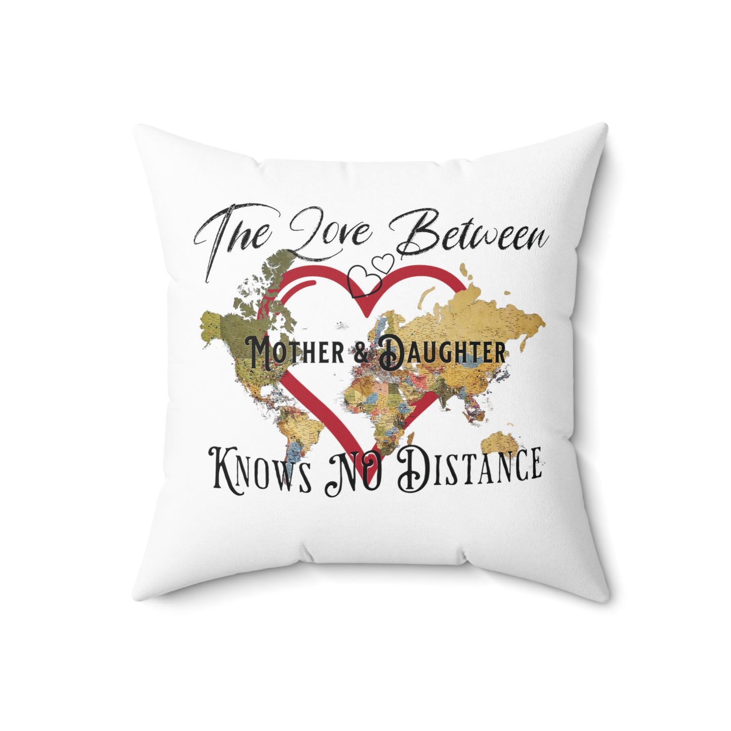 The love between mother and daughter knows no distance - Spun Polyester Square Pillow