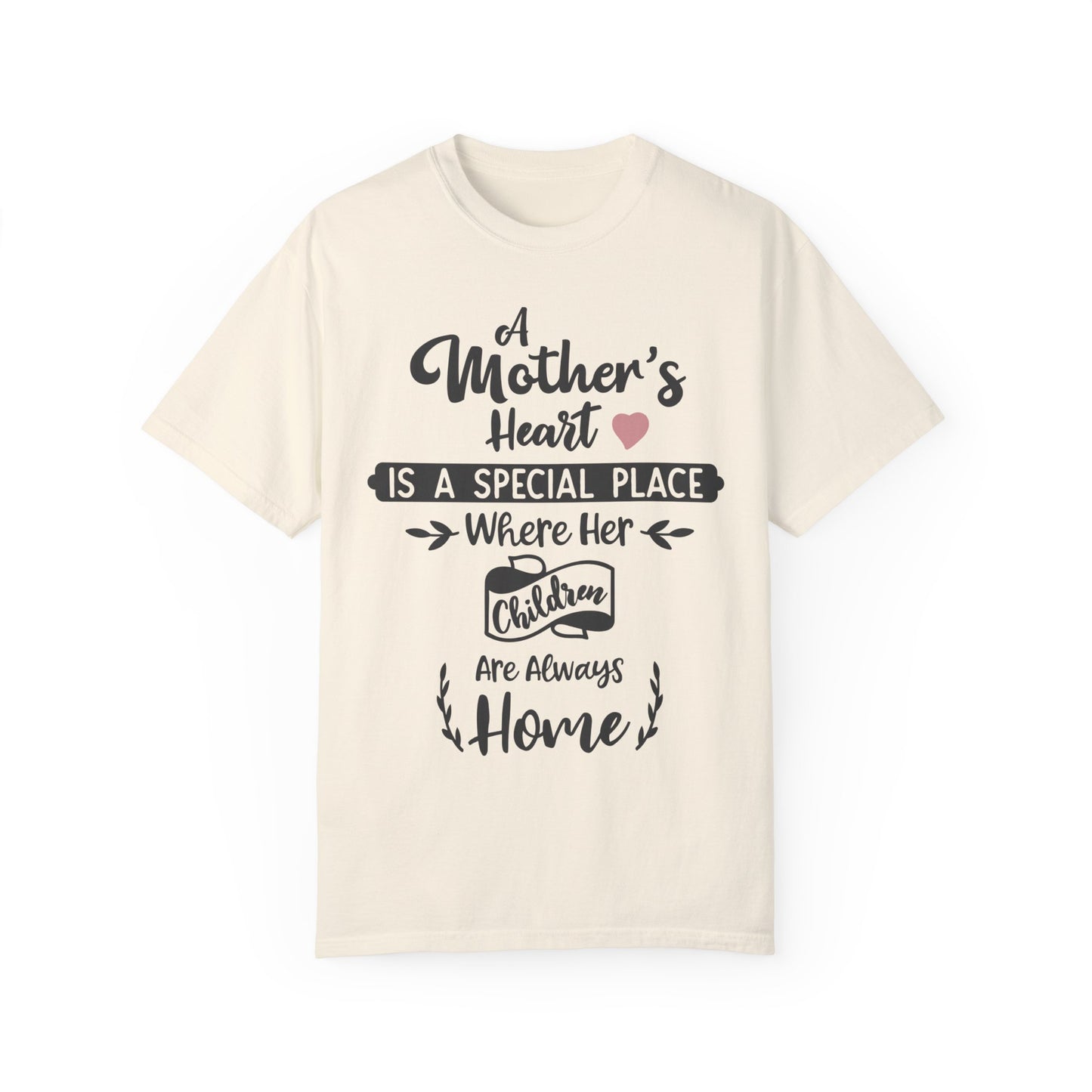 Mother's heart is a special place - Unisex Garment-Dyed T-shirt