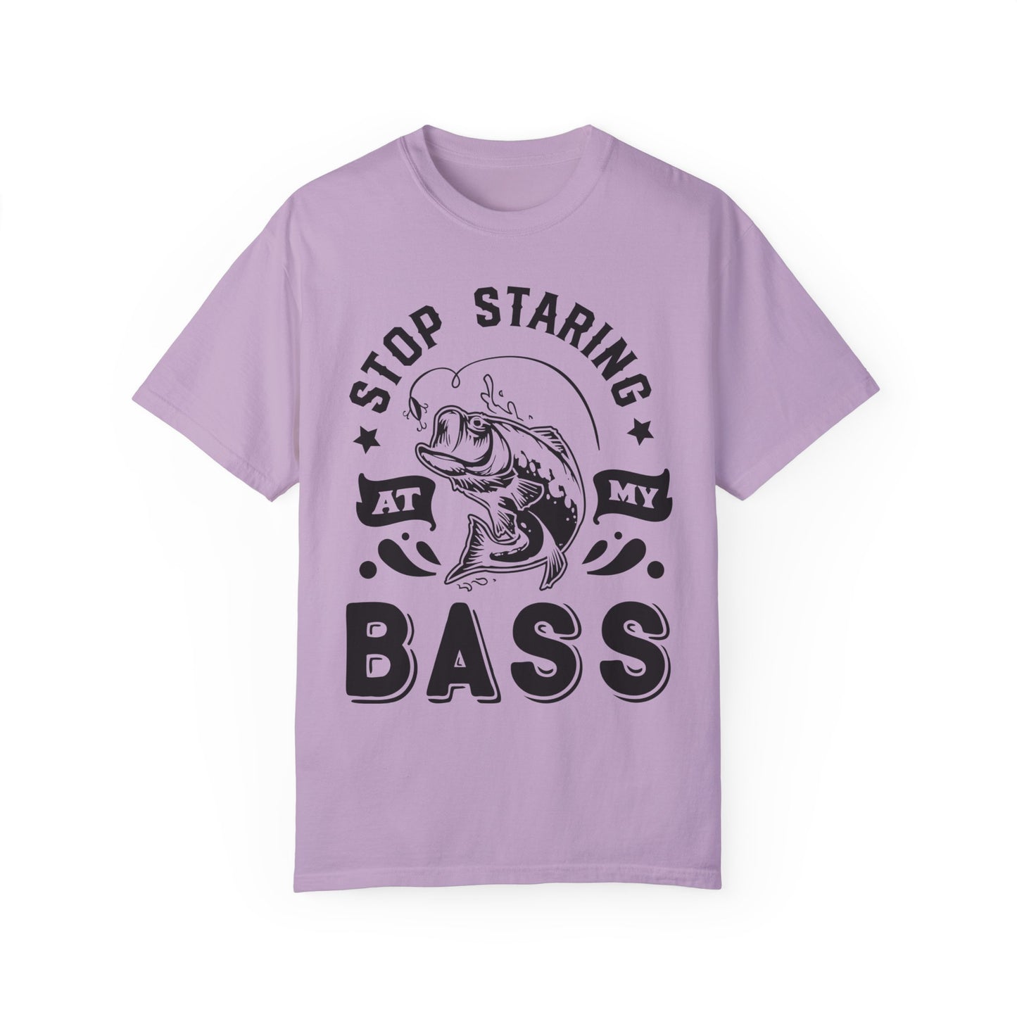 Stop Staring at my Bass: Unisex Garment-Dyed T-shirt