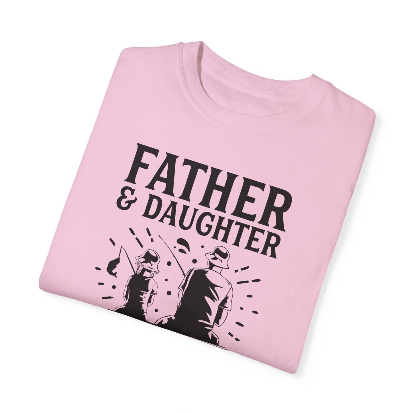 Father and daughter forever: Unisex Garment-Dyed T-shirt