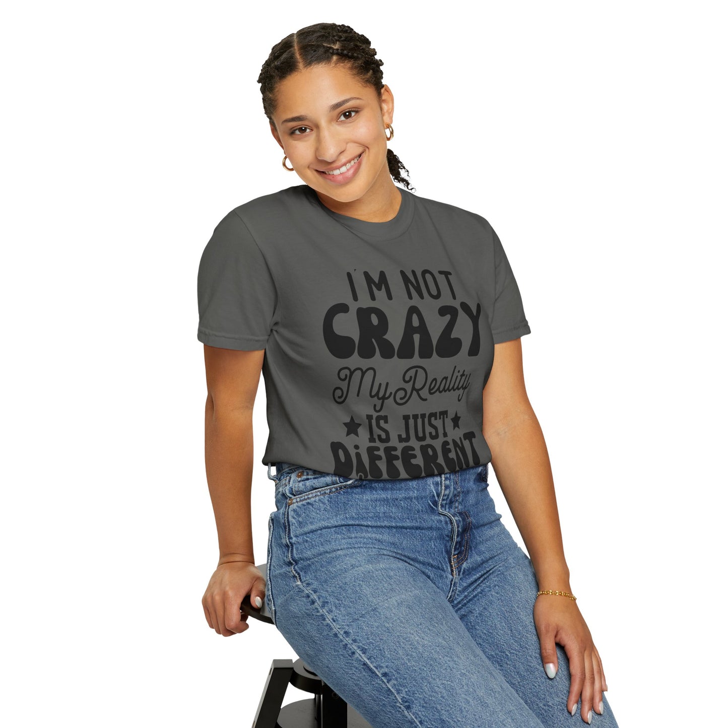 I'm not crazy - Unisex Garment-Dyed T-shirt